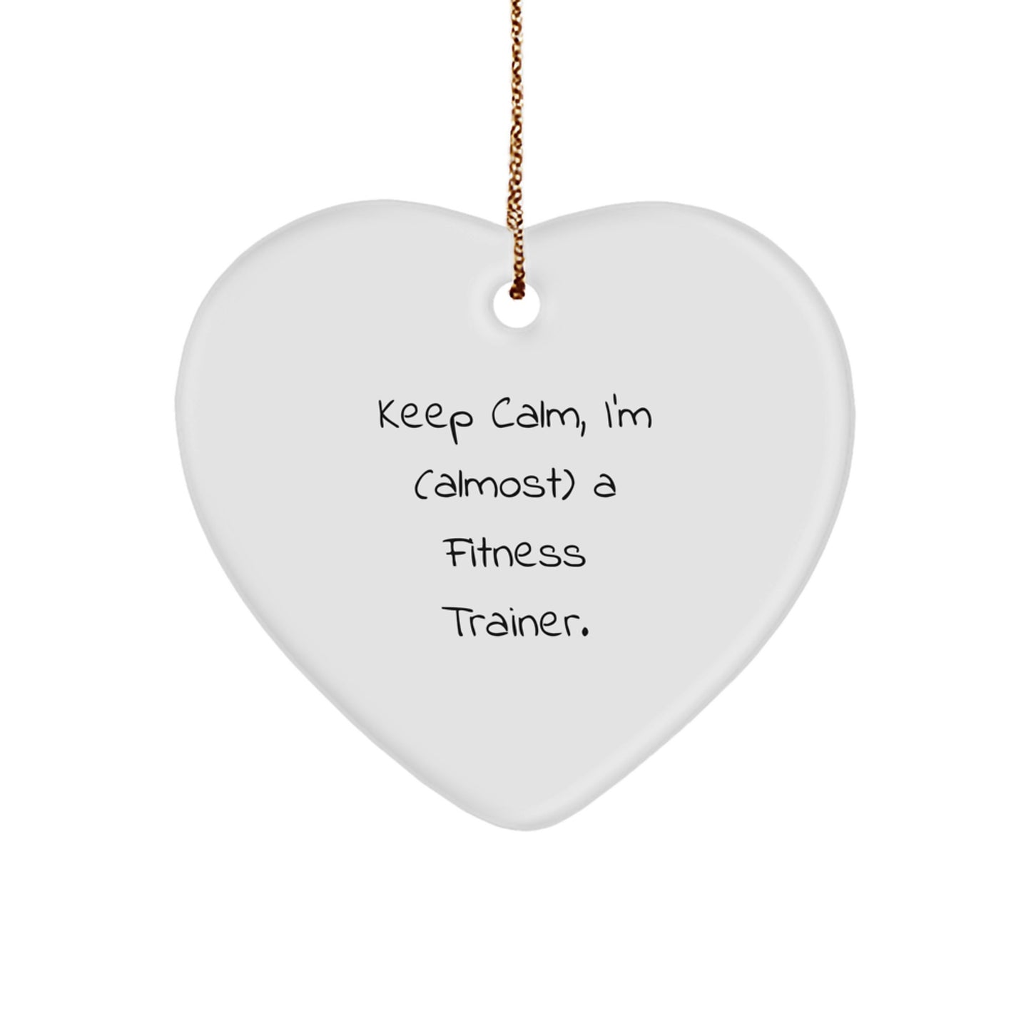 Funny Fitness Trainer Gift for Friends, Heart Ornament with 'Keep Calm, I'm (almost) A Fitness Trainer', Christmas Unique Gifts for Men, Women, Family, Coworkers, and Fitness Trainer Enthusiasts - Image 1