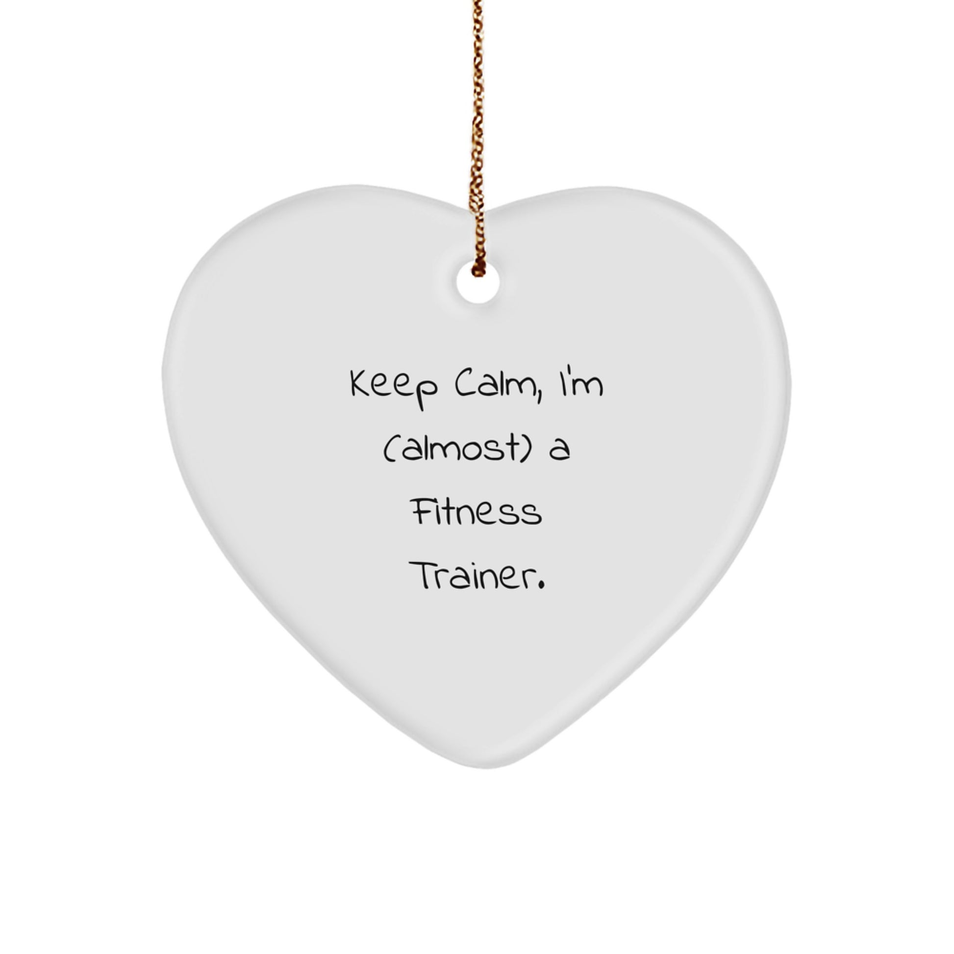 Funny Fitness Trainer Gift for Friends, Heart Ornament with 'Keep Calm, I'm (almost) A Fitness Trainer', Christmas Unique Gifts for Men, Women, Family, Coworkers, and Fitness Trainer Enthusiasts - Image 1