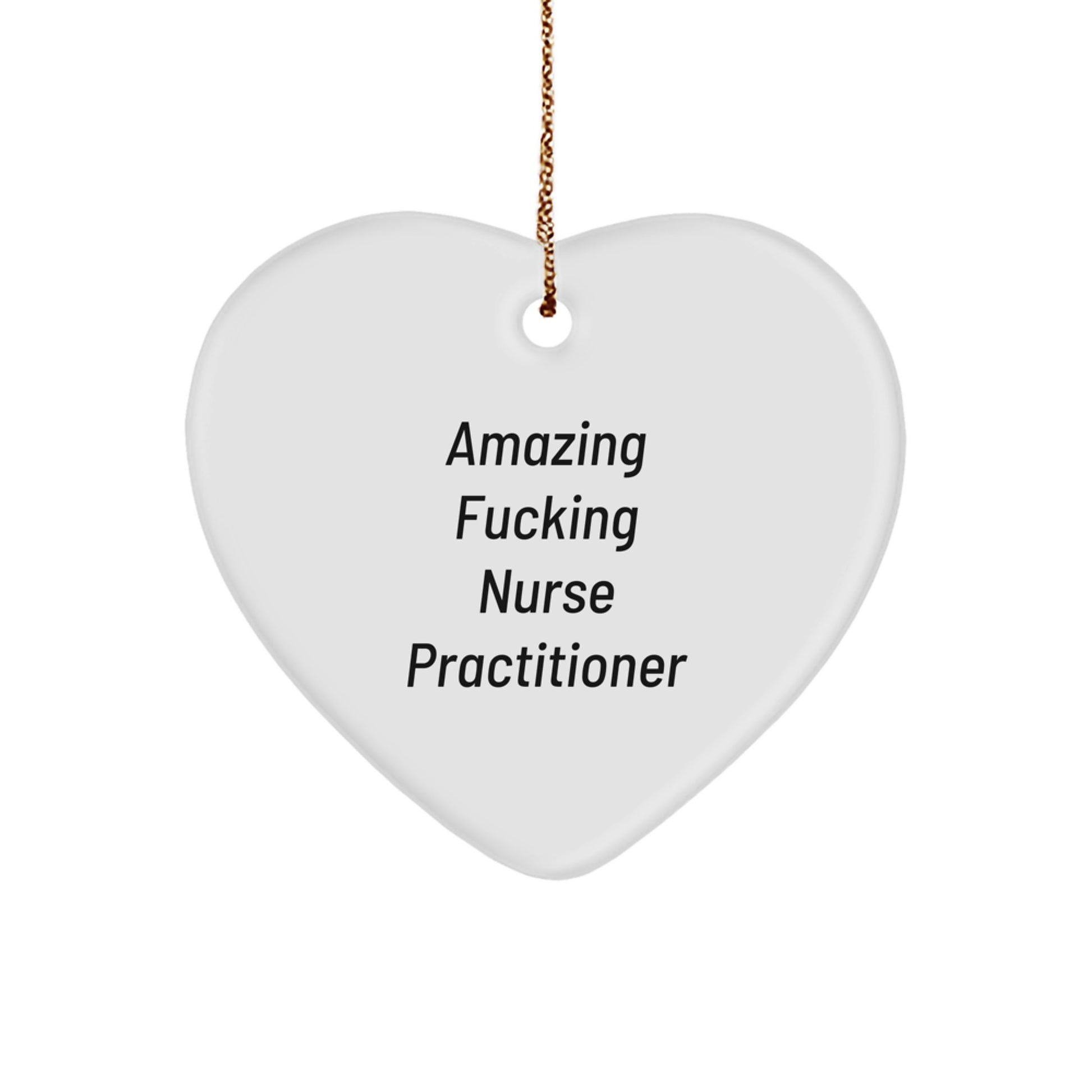 Gifts from Friends for Amazing F--king Nurse Practitioner - Funny Heart Ornament, Nurse Practitioner Christmas Unique Gifts, Heart Shaped Ornament - Image 1