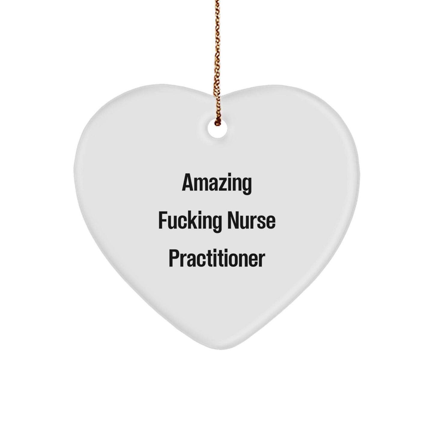 Funny Nurse Practitioner Gifts from Men, Heart Ornament for Christmas Unique Gifts, 'Amazing F--king Nurse Practitioner' Quote Nurse Gifts - Image 1