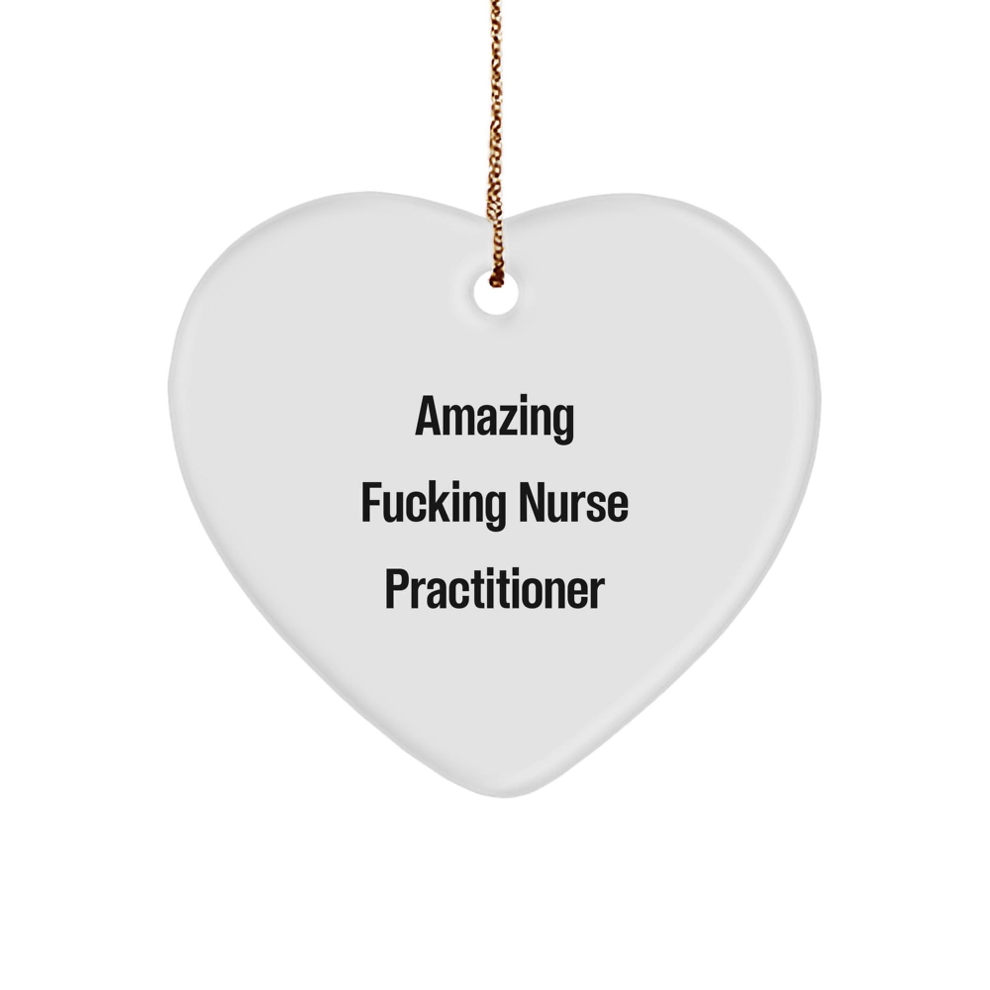 Funny Nurse Practitioner Gifts from Men, Heart Ornament for Christmas Unique Gifts, 'Amazing F--king Nurse Practitioner' Quote Nurse Gifts - Image 1