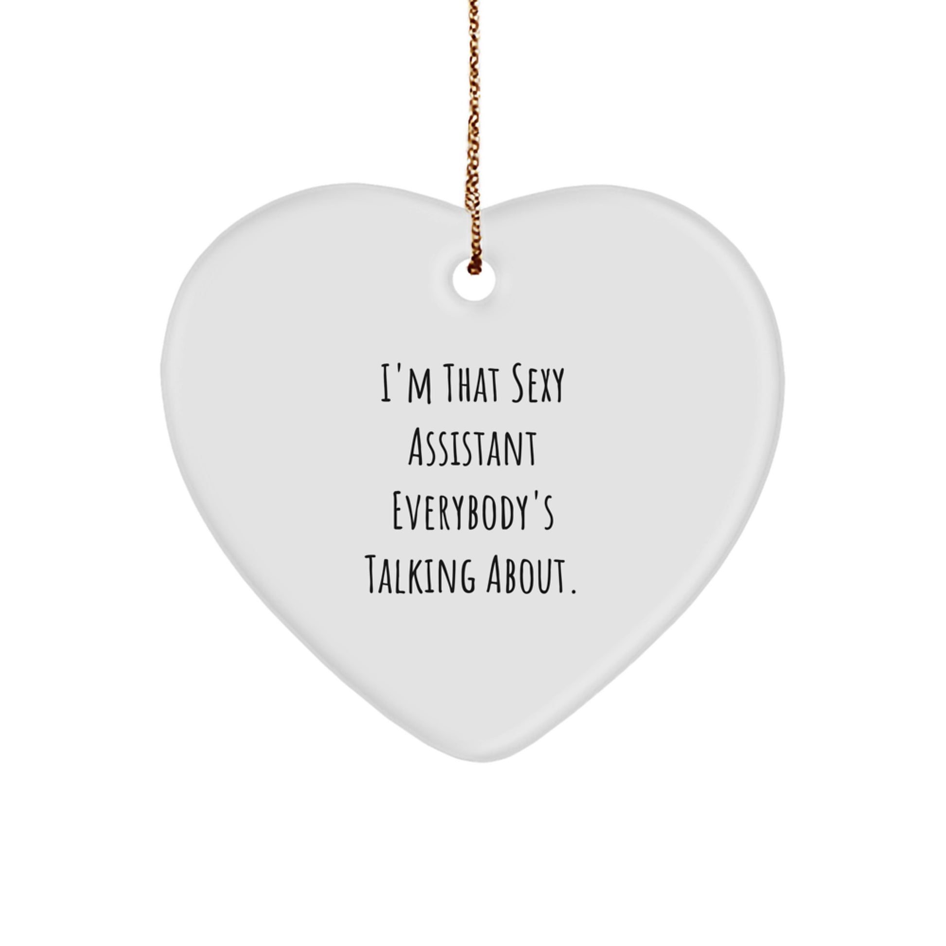 Sexy Assistant Gift Funny Assistant Heart Ornament for Assistant Friends Christmas Unique Gifts from Men to Women. - Image 1