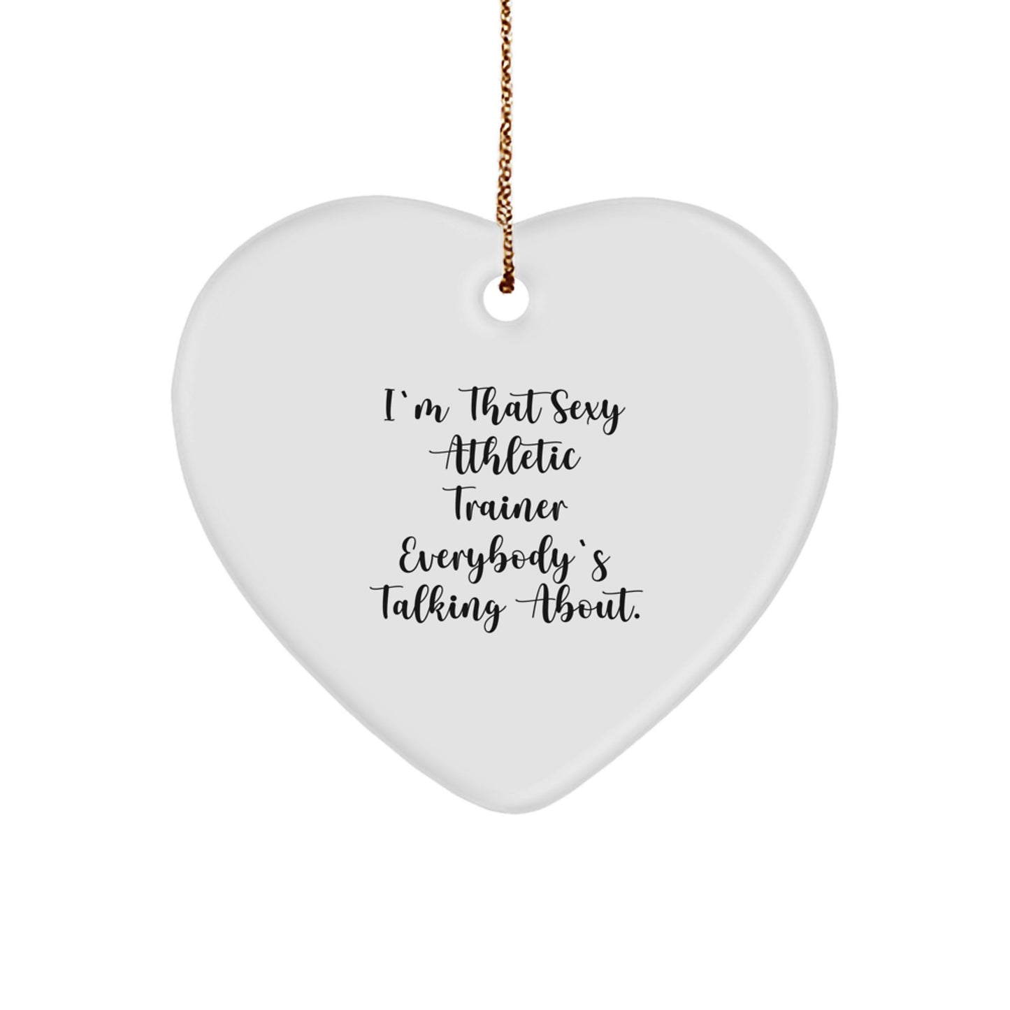Sexy Athletic Trainer Heart Ornament Gifts from Friends, Fun and Inspirational Quote for Christmas Unique Gifts - Image 1