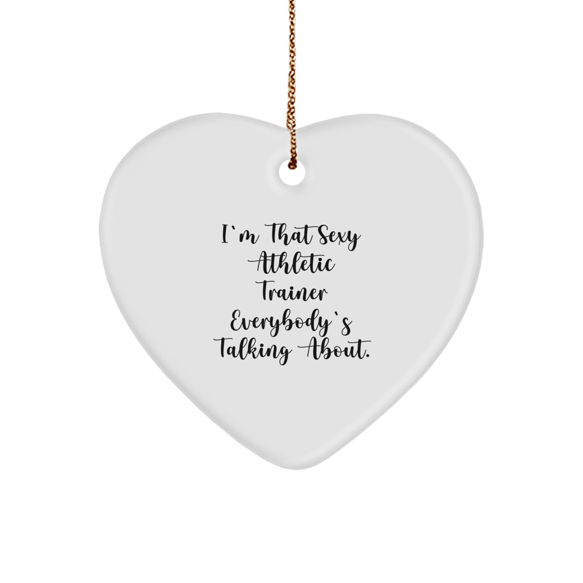 Sexy Athletic Trainer Heart Ornament Gifts from Friends, Fun and Inspirational Quote for Christmas Unique Gifts - Image 1