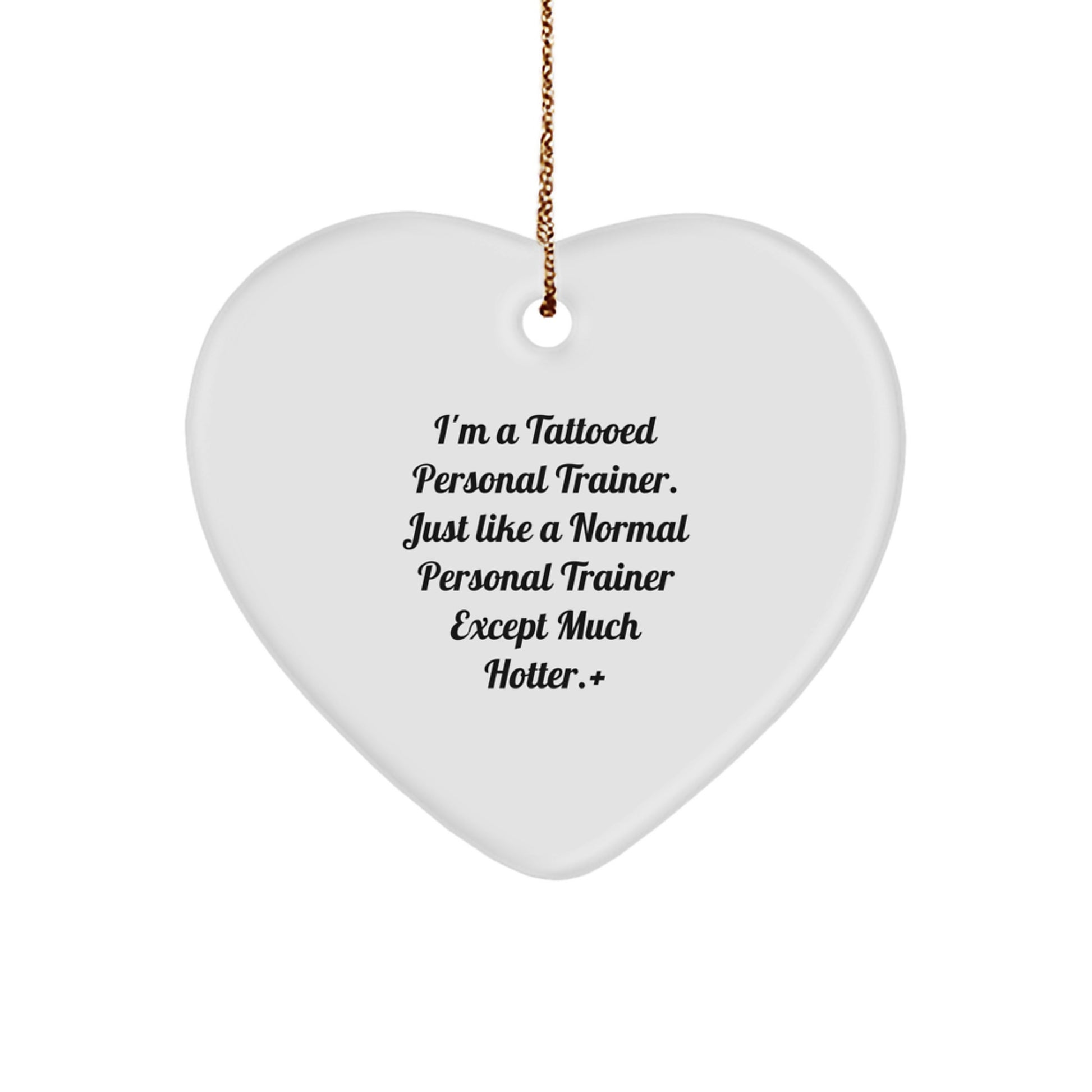 Funny Personal Trainer Gifts for Men - Heart Ornament from I'm a Tattooed Trainer - Christmas Unique Gifts for Personal Trainers - Image 1