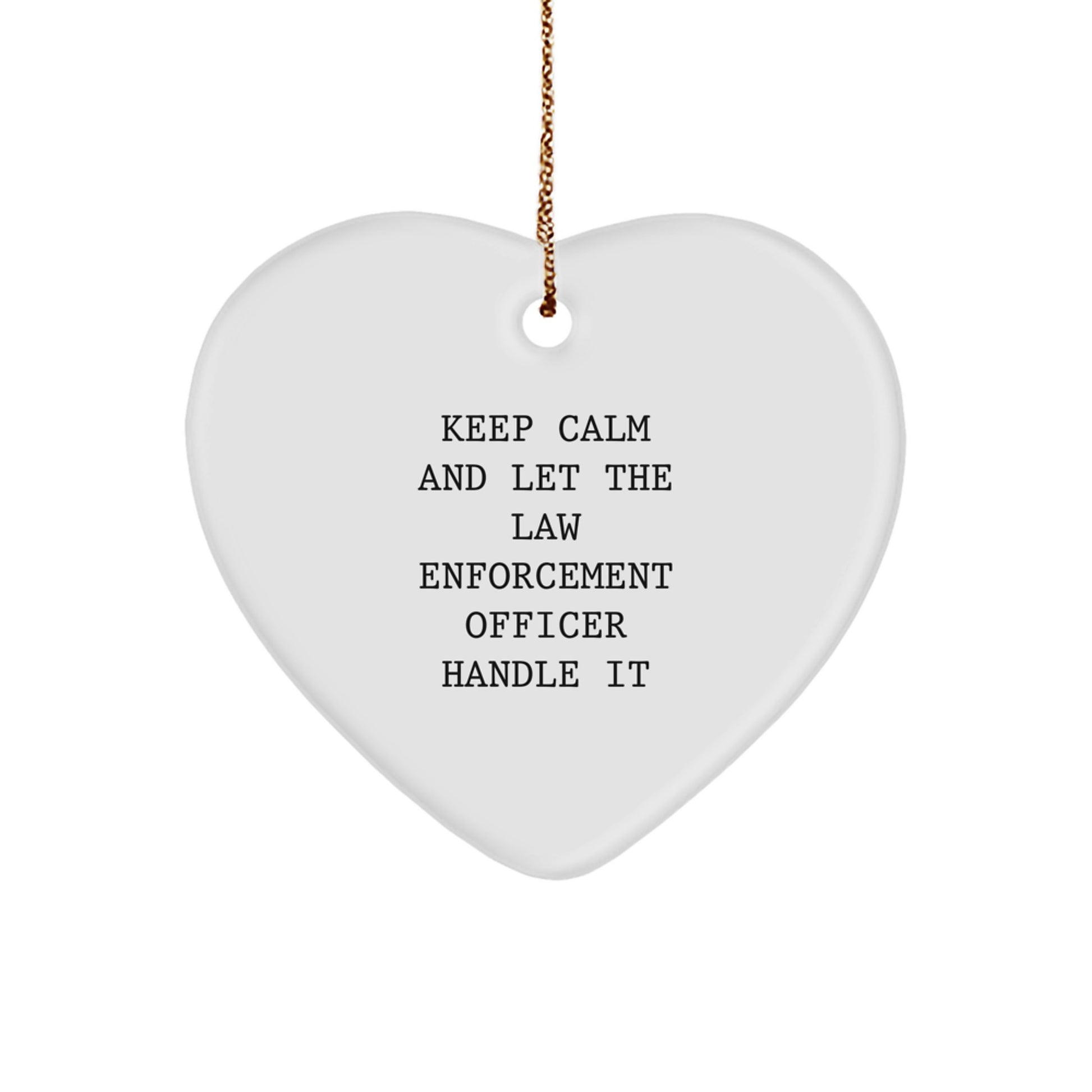 Funny Heart Ornament Gifts from Men to Law Enforcement Officers, Keep Calm And Let Them Handle It, Christmas Unique Gifts - Image 1