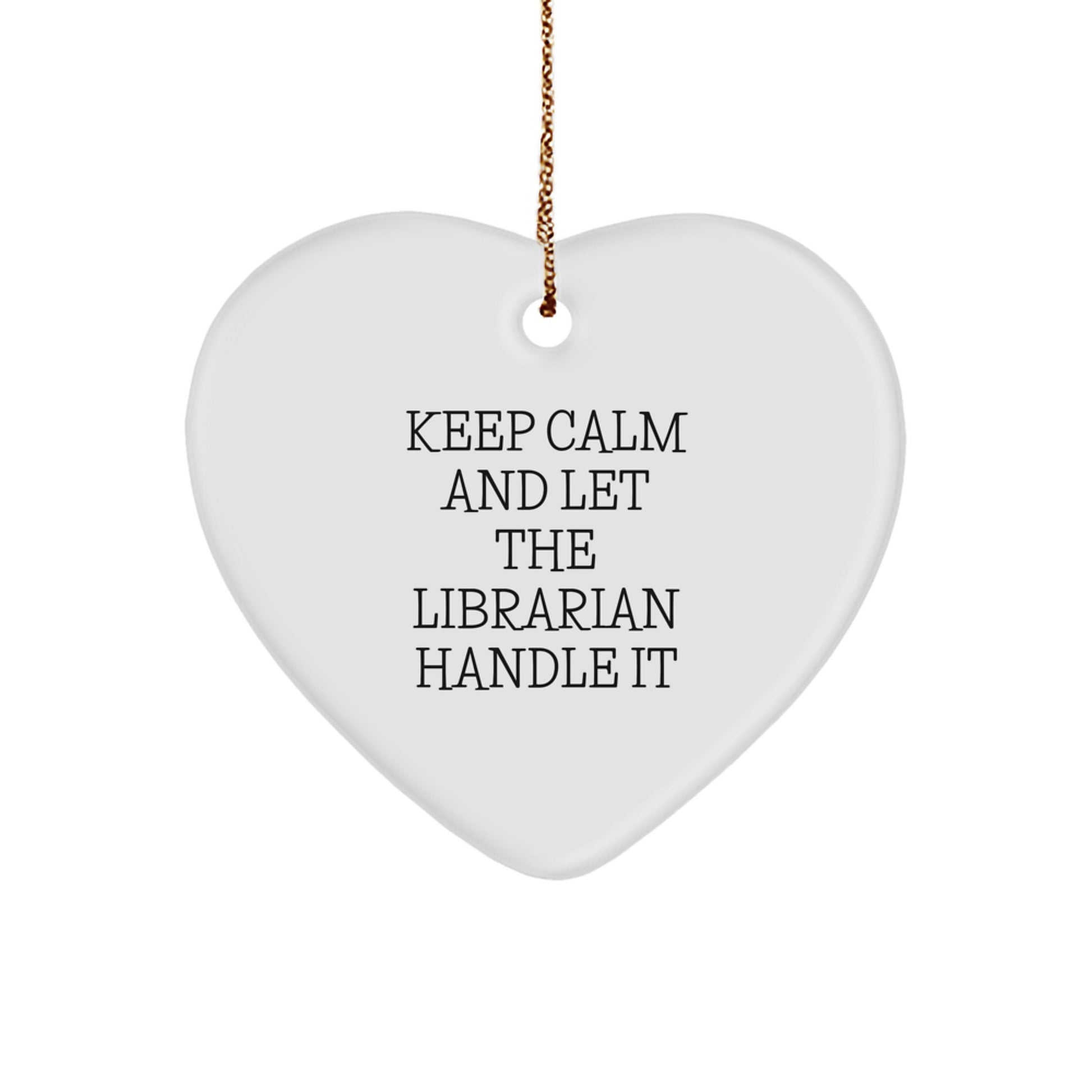 Librarian Gifts from Friends Unique Heart Ornament, Keep Calm And Let The Librarian Handle It, Christmas Unique Gifts for Librarian - Image 1