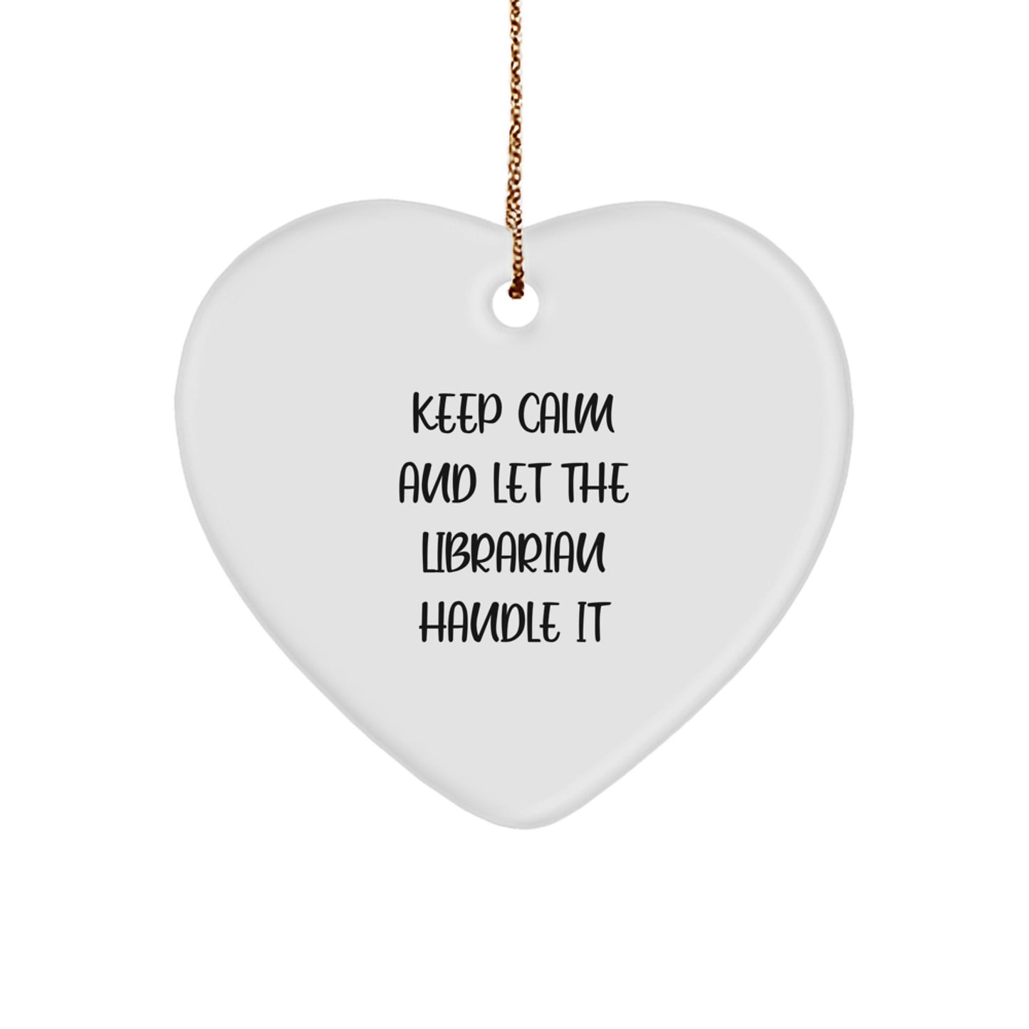 Funny Librarian Unique Gifts from Friends for Librarian Heart Ornament Keep Calm And Let The Librarian Handle It Christmas Decorations - Image 1