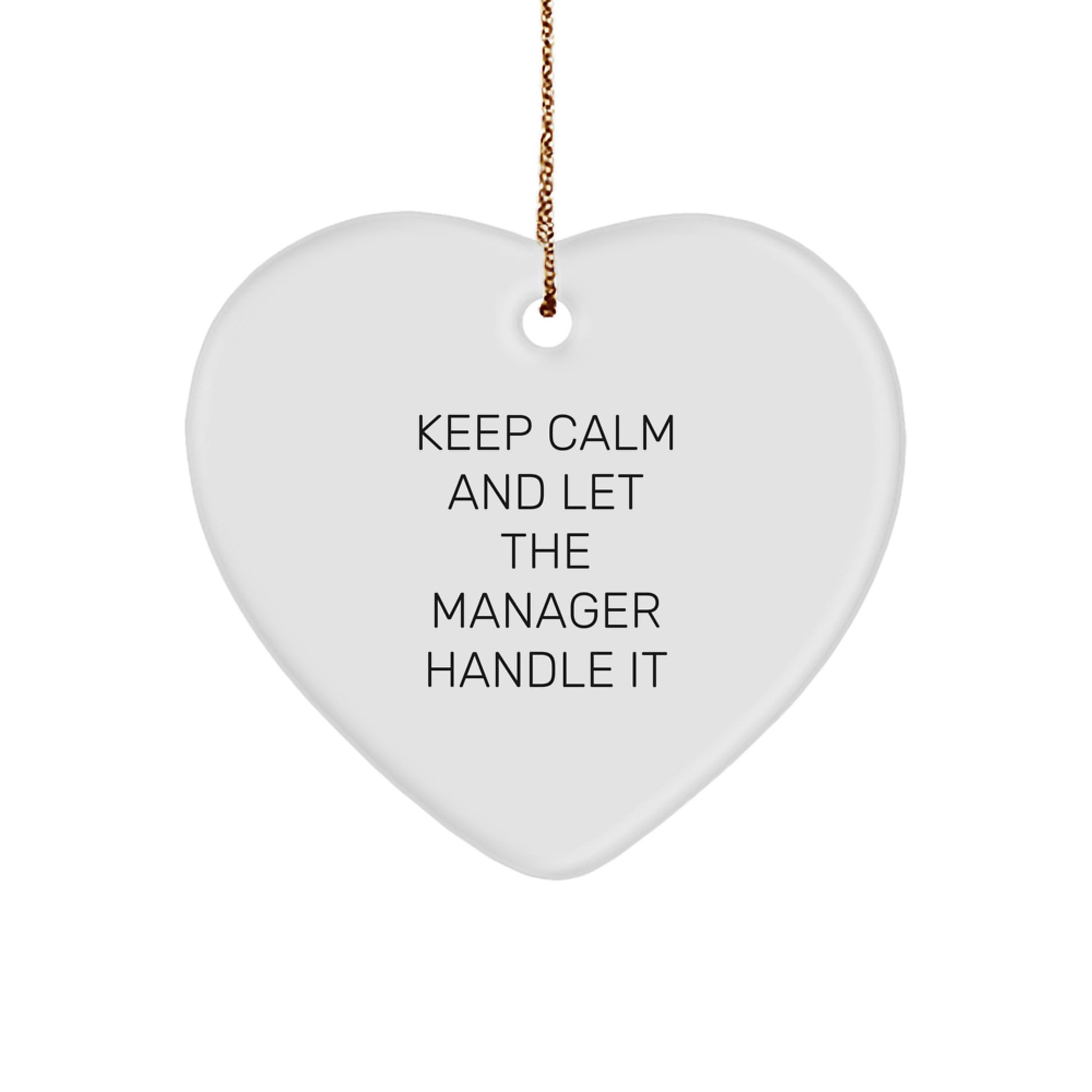 Funny Manager Heart Ornament - Gifts from Friends for Manager - Keep Calm and Let Manager Handle It Christmas Unique Gift - Image 1