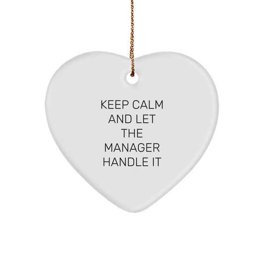 Funny Manager Heart Ornament - Gifts from Friends for Manager - Keep Calm and Let Manager Handle It Christmas Unique Gift - Image 1
