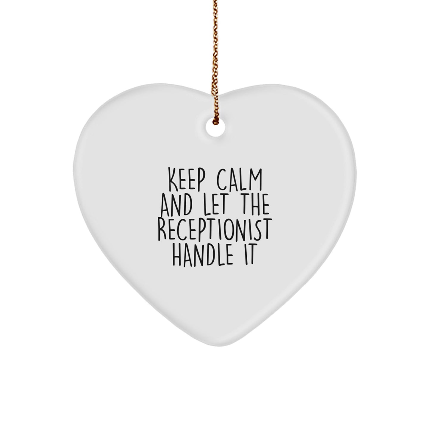 Funny Receptionist Gifts from Men for Christmas Unique Heart Ornament 'Keep Calm And Let The Receptionist Handle It' - Image 1