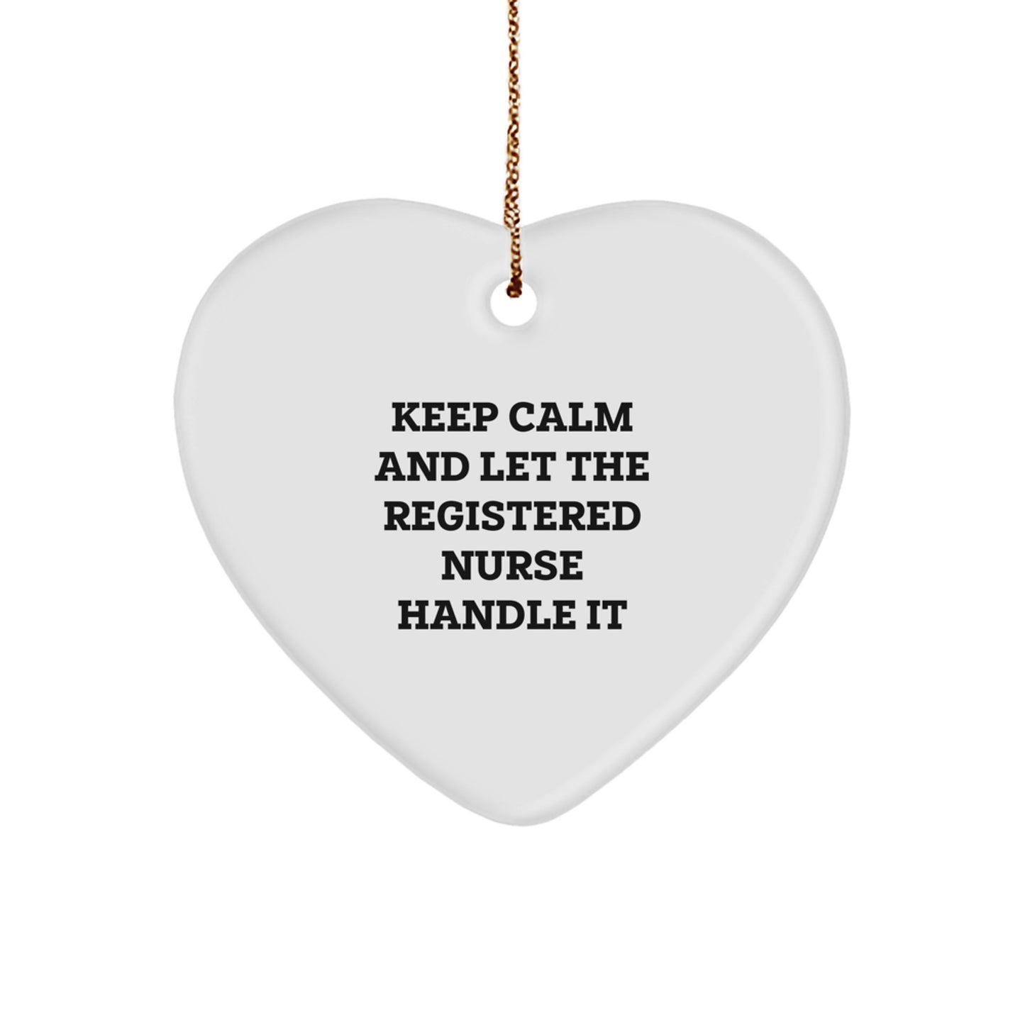 Funny Registered Nurse Gifts, Keep Calm And Let The Registered Nurse Handle It Christmas Ornament for RN - Image 1