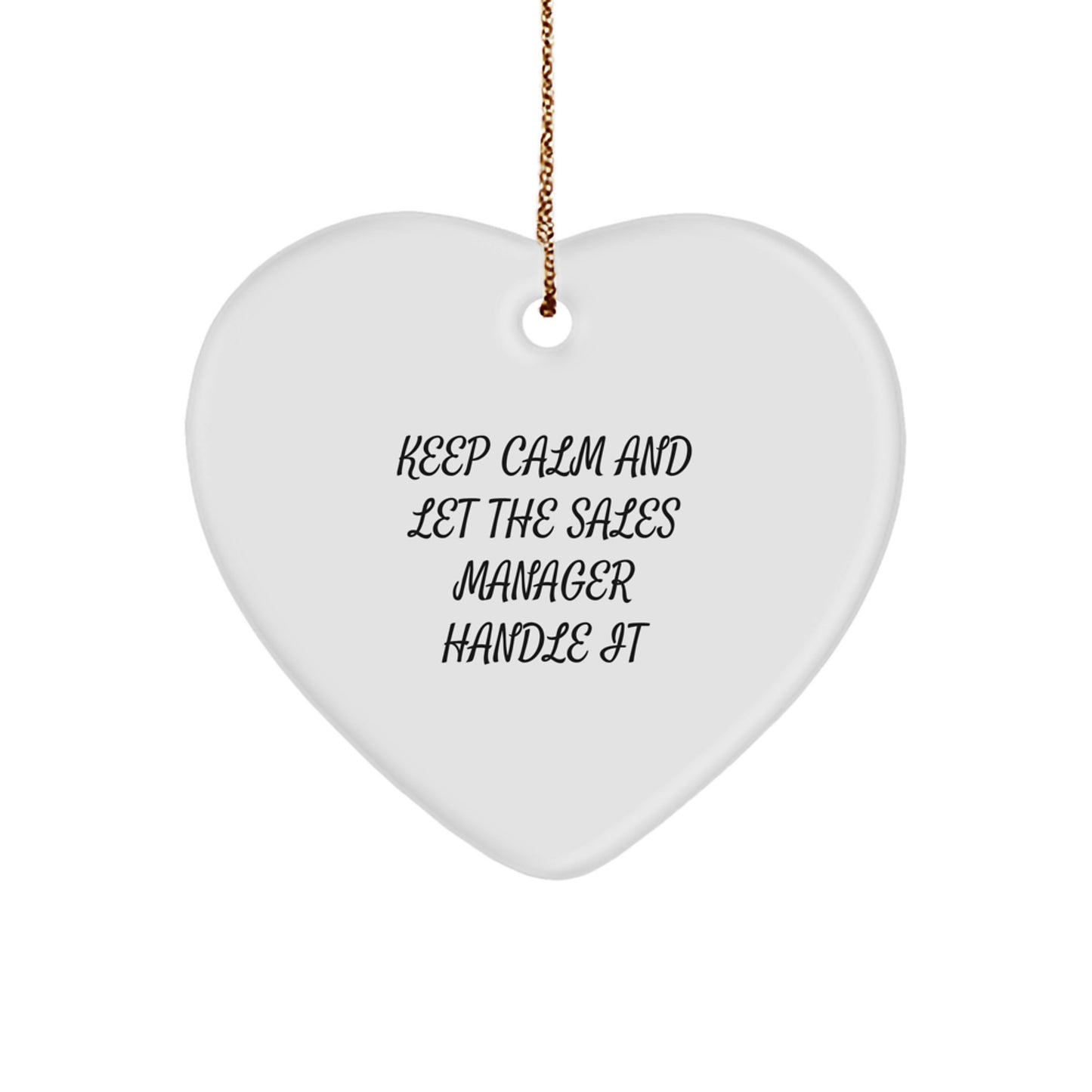 Funny Sales Manager Gifts for Men, Gifts from Friends, Heart Ornament Keep Calm And Let The Sales Manager Handle It Christmas Unique Gifts - Image 1