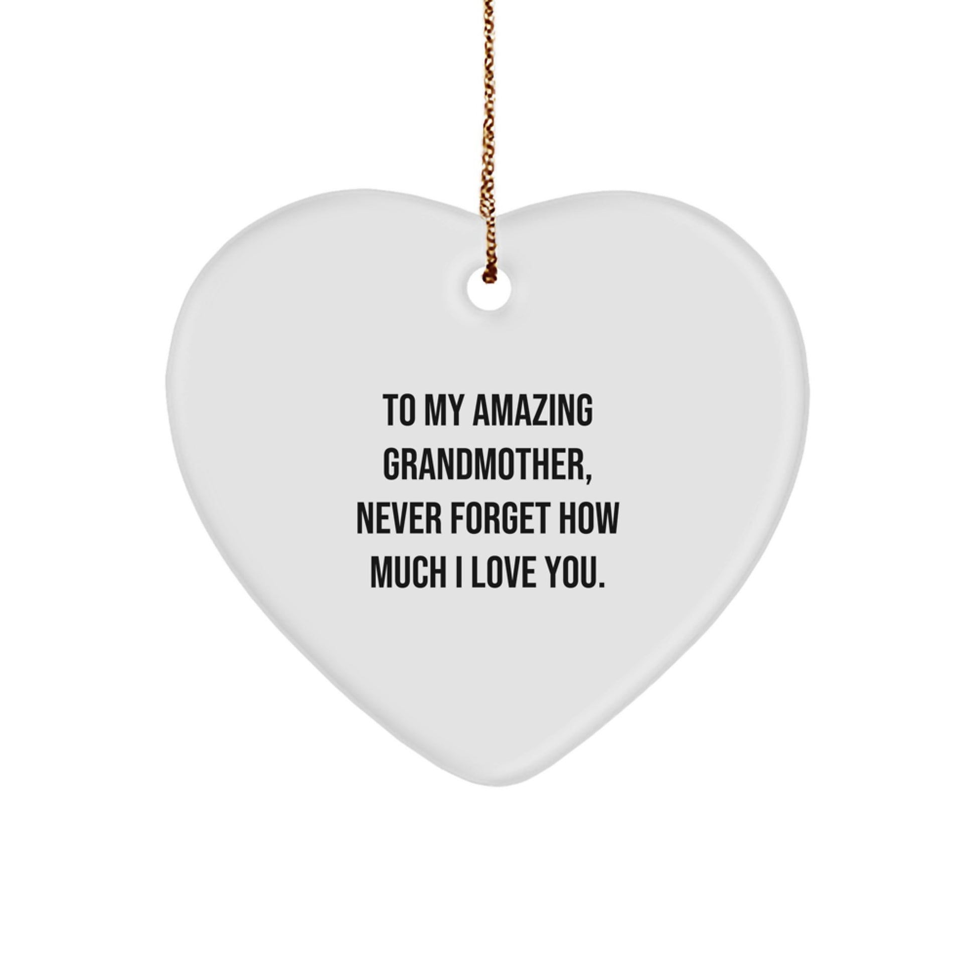 Gifts from Family - 'To My Amazing Grandmother, Never Forget How Much I Love You.' Heart Ornament for Grandmothers, Inspirational Christmas Decorations - Image 1