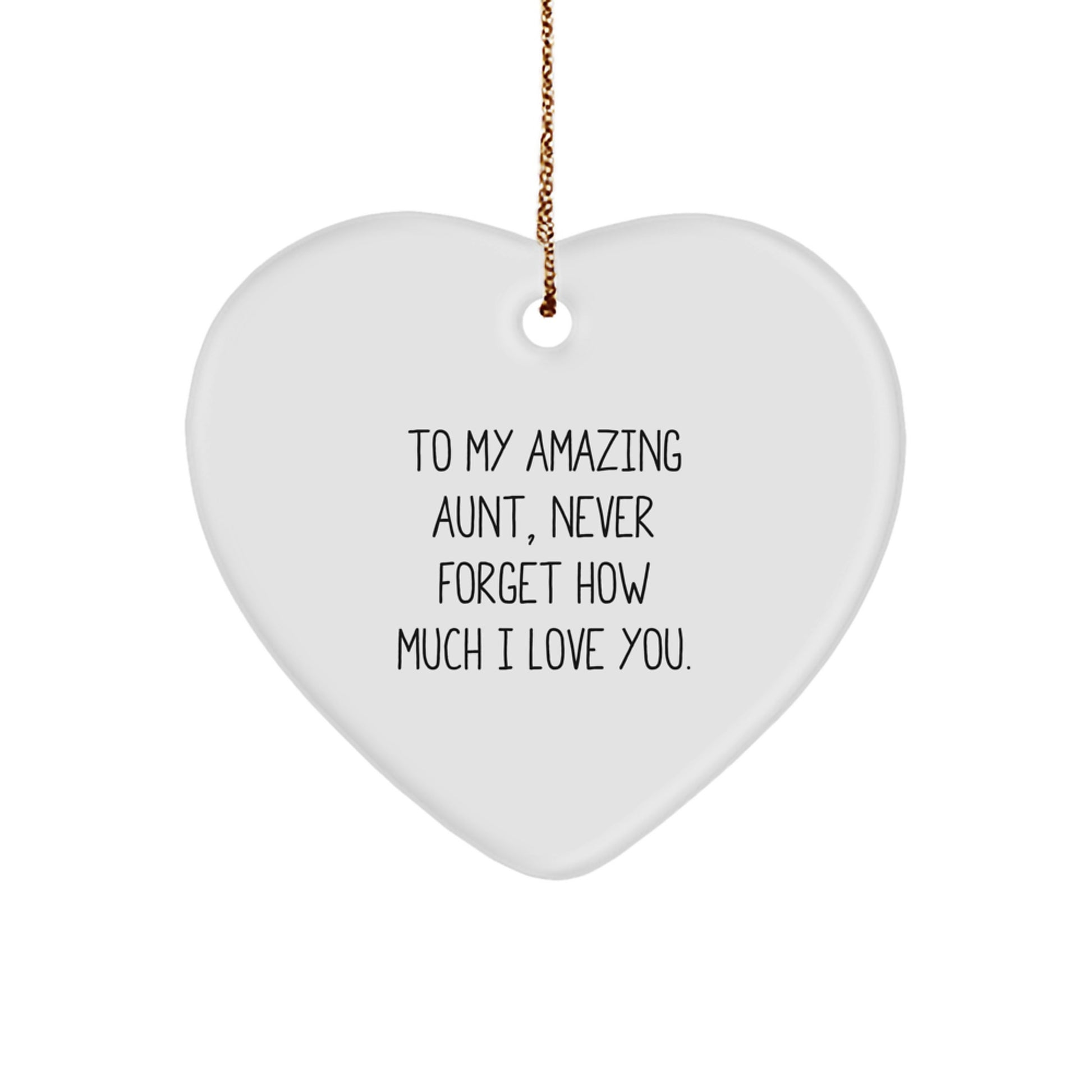 Gifts for Aunt from Family, Heartfelt To My Amazing Aunt, Never Forget How Much I Love You. Christmas Ornament - Image 1