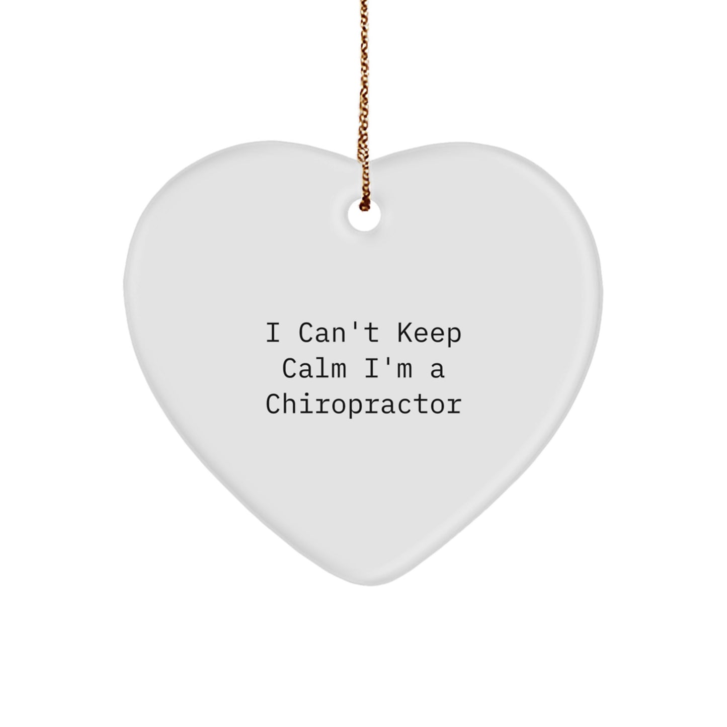 Chiropractor Funny Heart Ornament Gifts from Friends and Family for Men and Women - I Cant Keep Calm I'm A Chiropractor Christmas Unique Gifts - Image 1