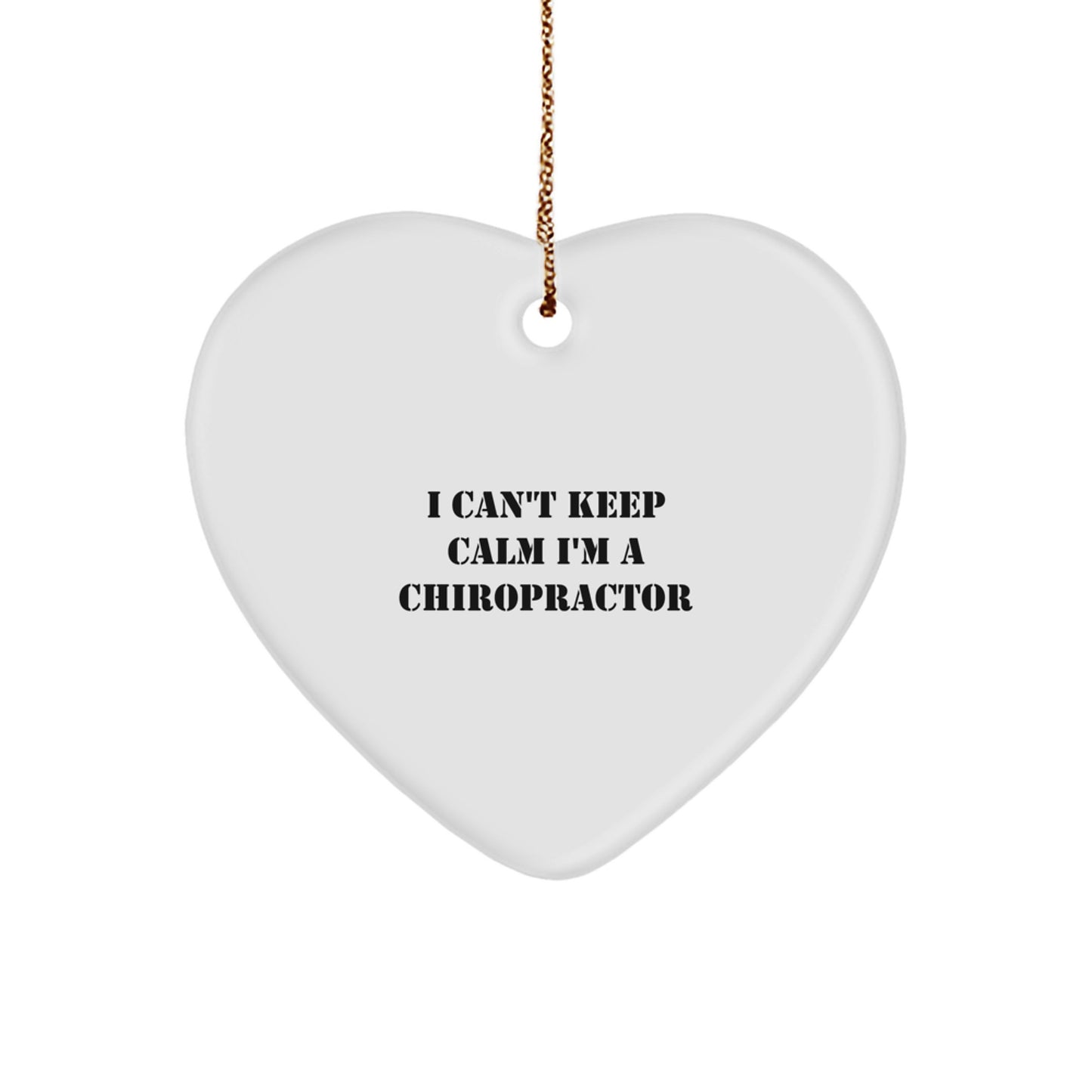 Funny Chiropractor Gifts for Christmas, Heart Ornament with I Can't Keep Calm I'm A Chiropractor Quote, Unique Gifts from Friends to Family - Image 1