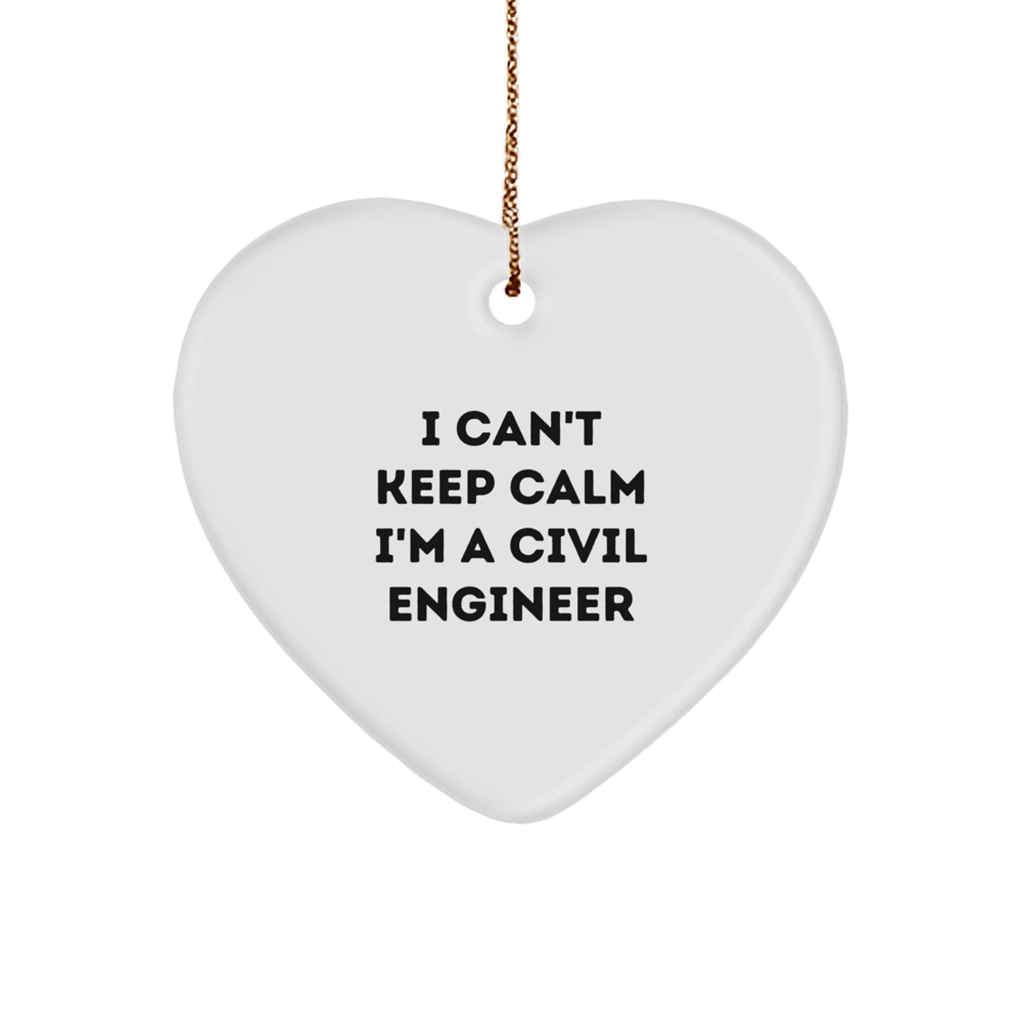 Funny Civil Engineer Heart Ornament Gifts from Friends - I Can't Keep Calm I'm A Civil Engineer, Heart-Shaped MDF Decorations, Christmas Unique Gifts for Men - Image 1