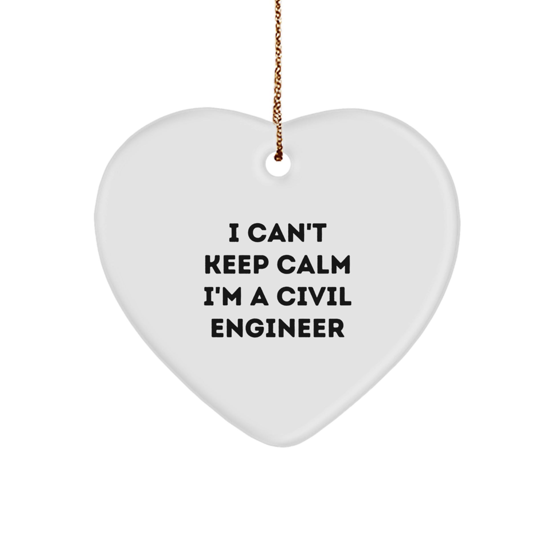 Funny Civil Engineer Heart Ornament Gifts from Friends - I Can't Keep Calm I'm A Civil Engineer, Heart-Shaped MDF Decorations, Christmas Unique Gifts for Men - Image 1
