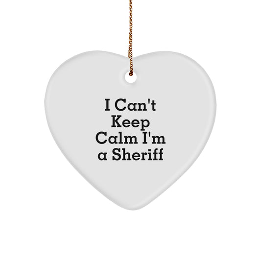 Funny Sheriff Heart Ornament Gifts from Men for Sheriff, I Can't Keep Calm I'm A Sheriff Sheriff Gifts Christmas Unique Gifts - Image 1