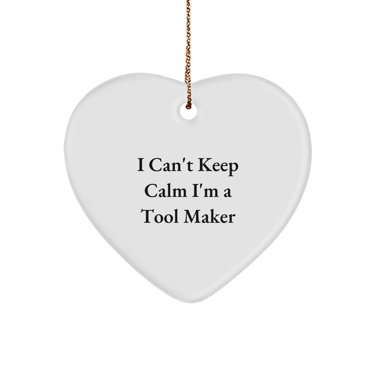 Funny Gift for Tool Makers - I'm a Tool Maker Heart Ornament, Christmas Unique Gifts from Friends, Family, or Coworkers for Tool Makers, Men, or Women - Image 1