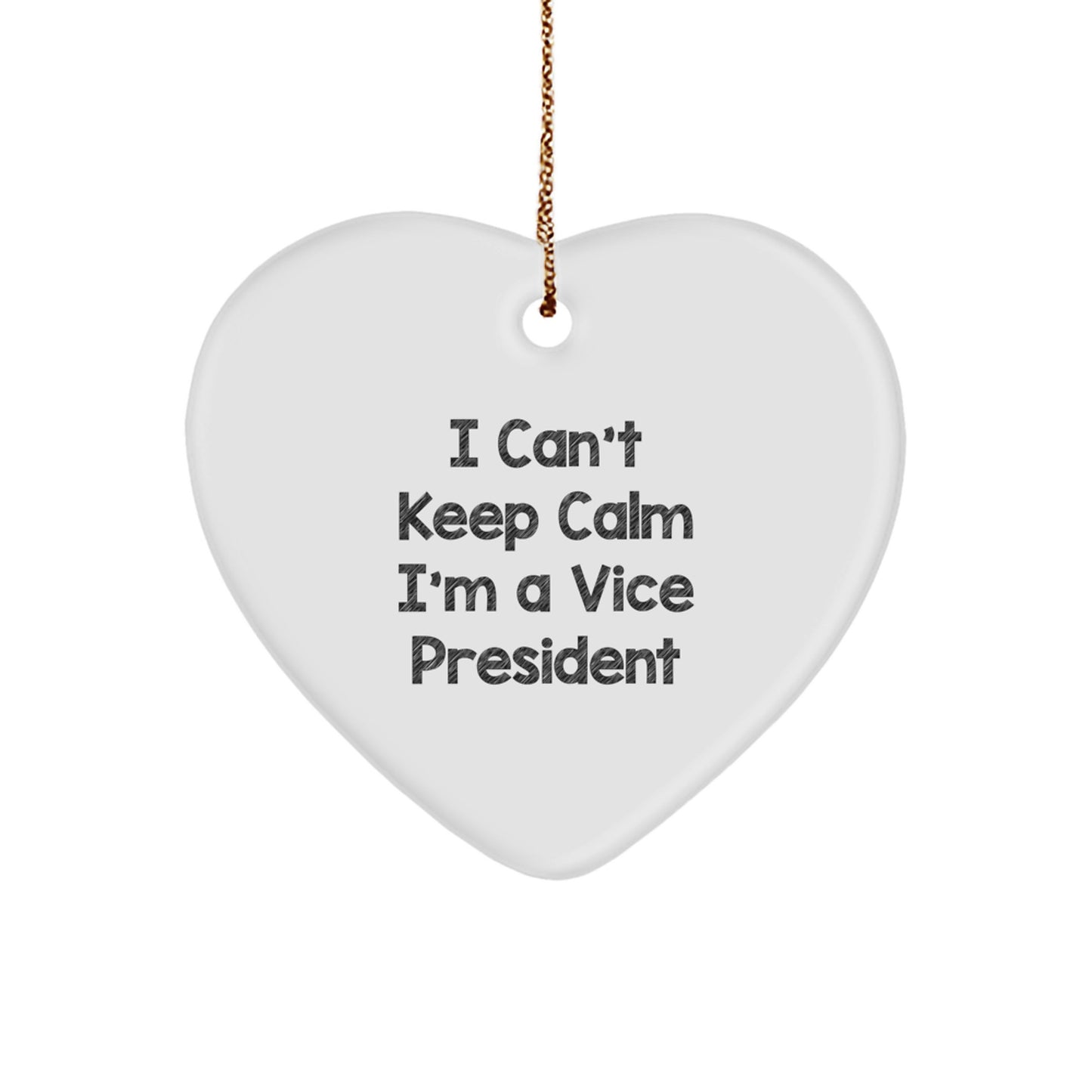 Funny Vice President Gifts, I Can't Keep Calm I'm A Vice President Heart Ornament, Christmas Unique Gifts for Men or Women, Gifts from Friends, Coworkers, Family - Image 1