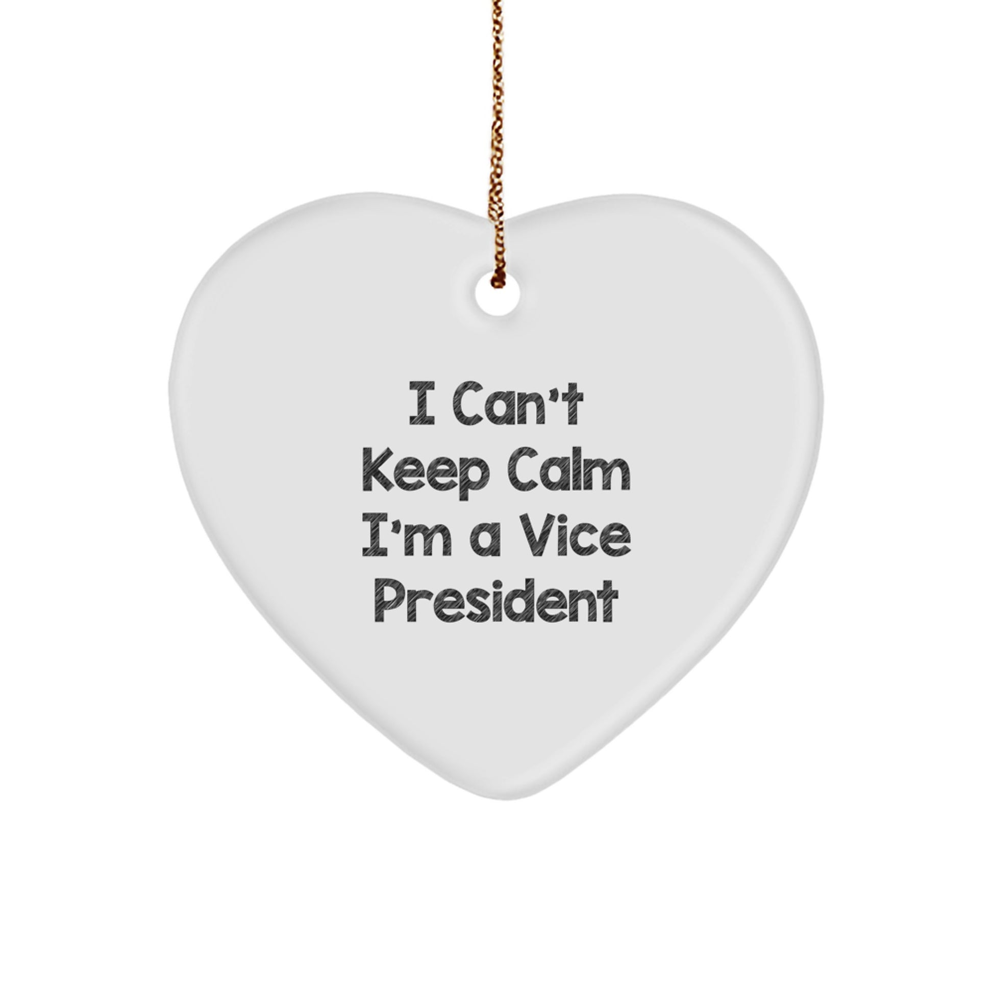 Funny Vice President Gifts, I Can't Keep Calm I'm A Vice President Heart Ornament, Christmas Unique Gifts for Men or Women, Gifts from Friends, Coworkers, Family - Image 1