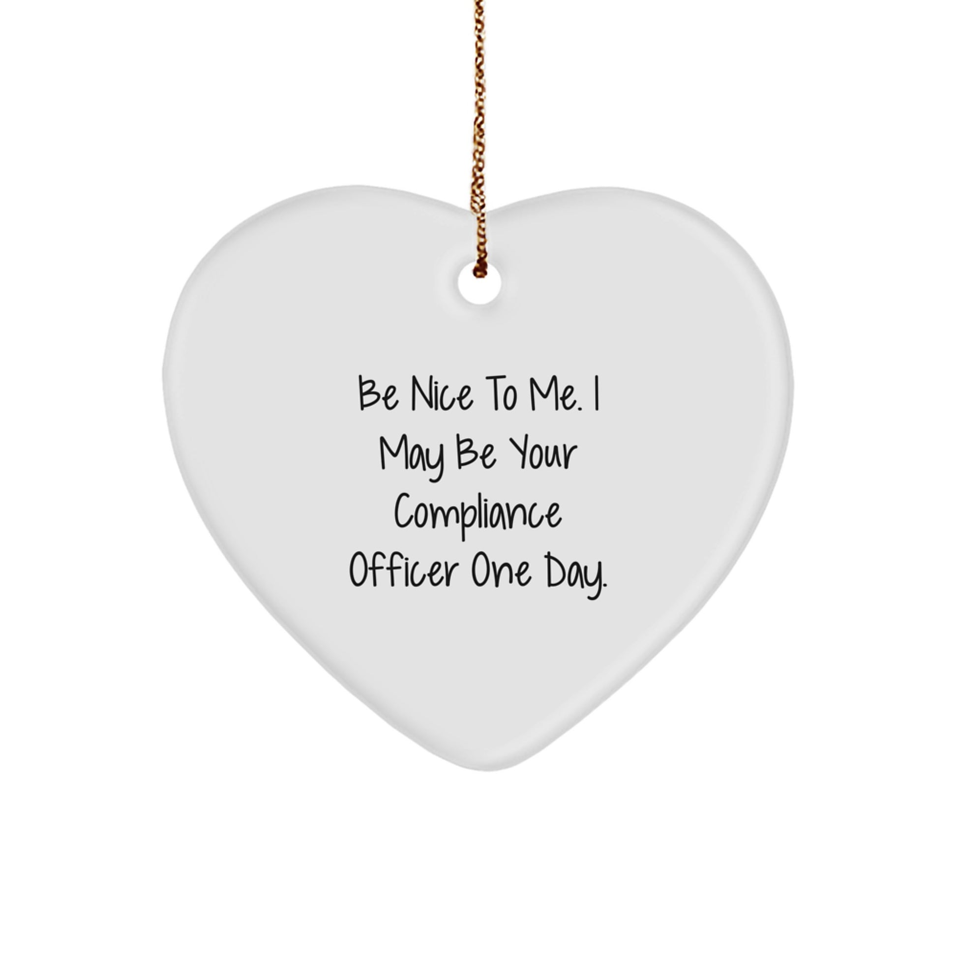 Compliance Officer Gifts, Funny Quote, Heart Ornament - Gifts from Friends for Compliance Officer, Christmas Unique Gifts for Men or Women - Image 1