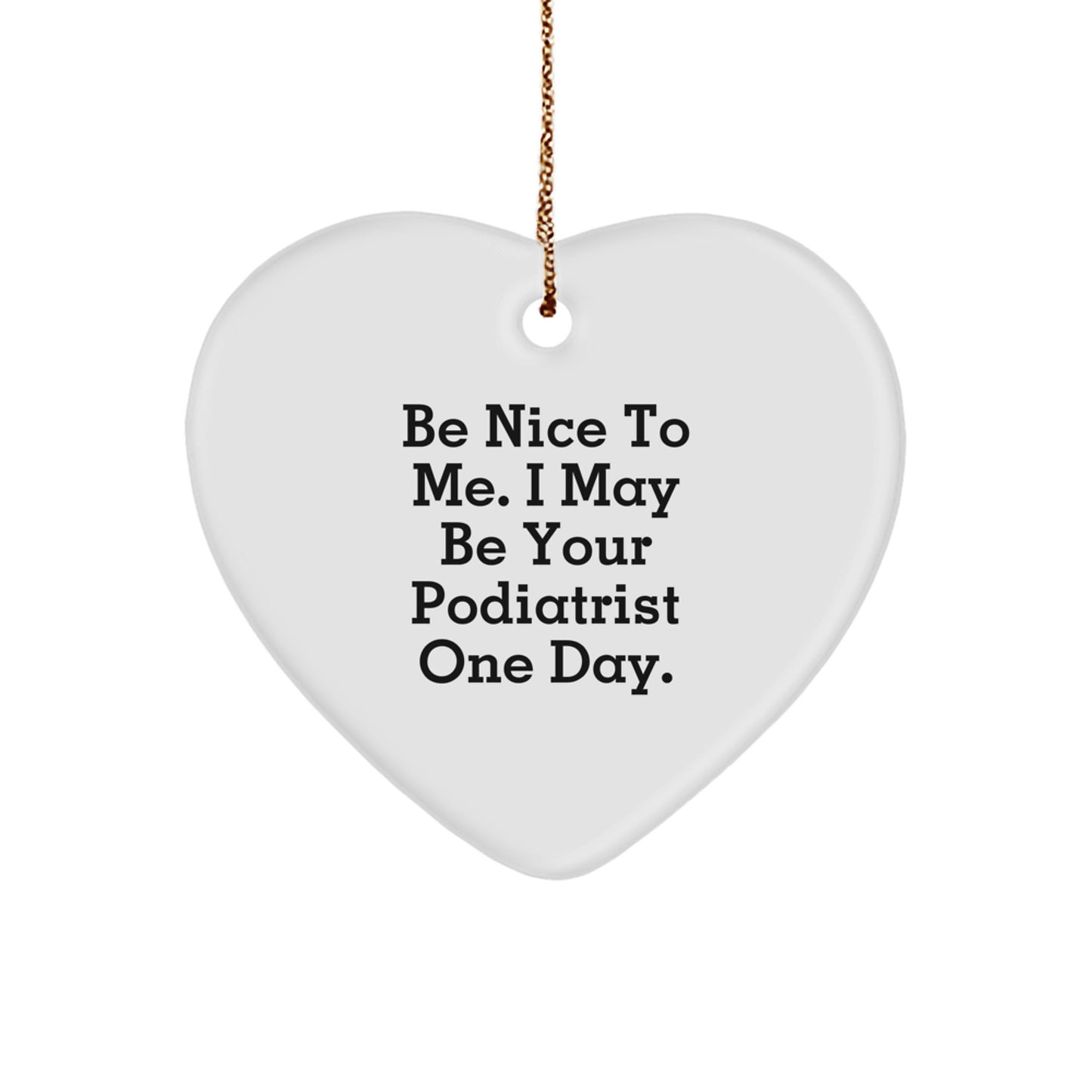 Gifts from Family and Friends - Funny Podiatrist Quotes, Heart Ornament, Christmas Unique Gifts for Podiatrists, Men, Women - Image 1