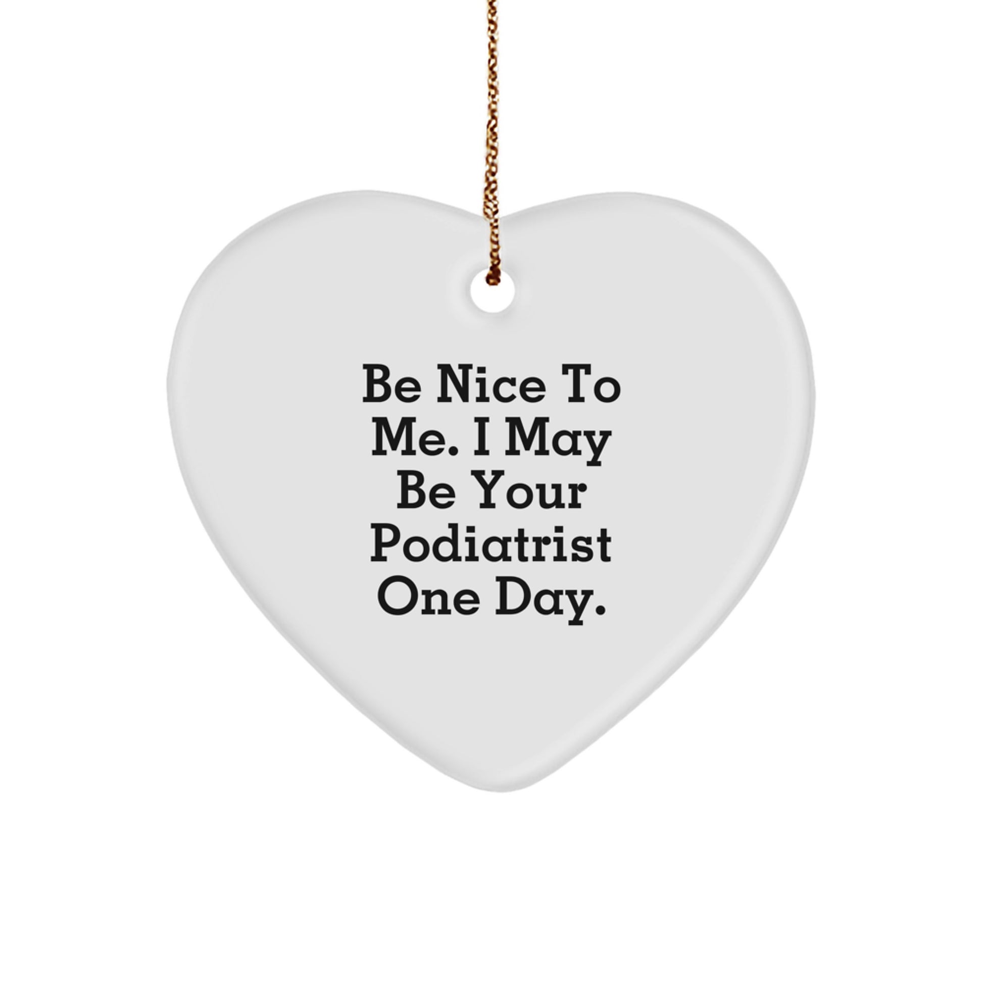 Gifts from Family and Friends - Funny Podiatrist Quotes, Heart Ornament, Christmas Unique Gifts for Podiatrists, Men, Women - Image 1