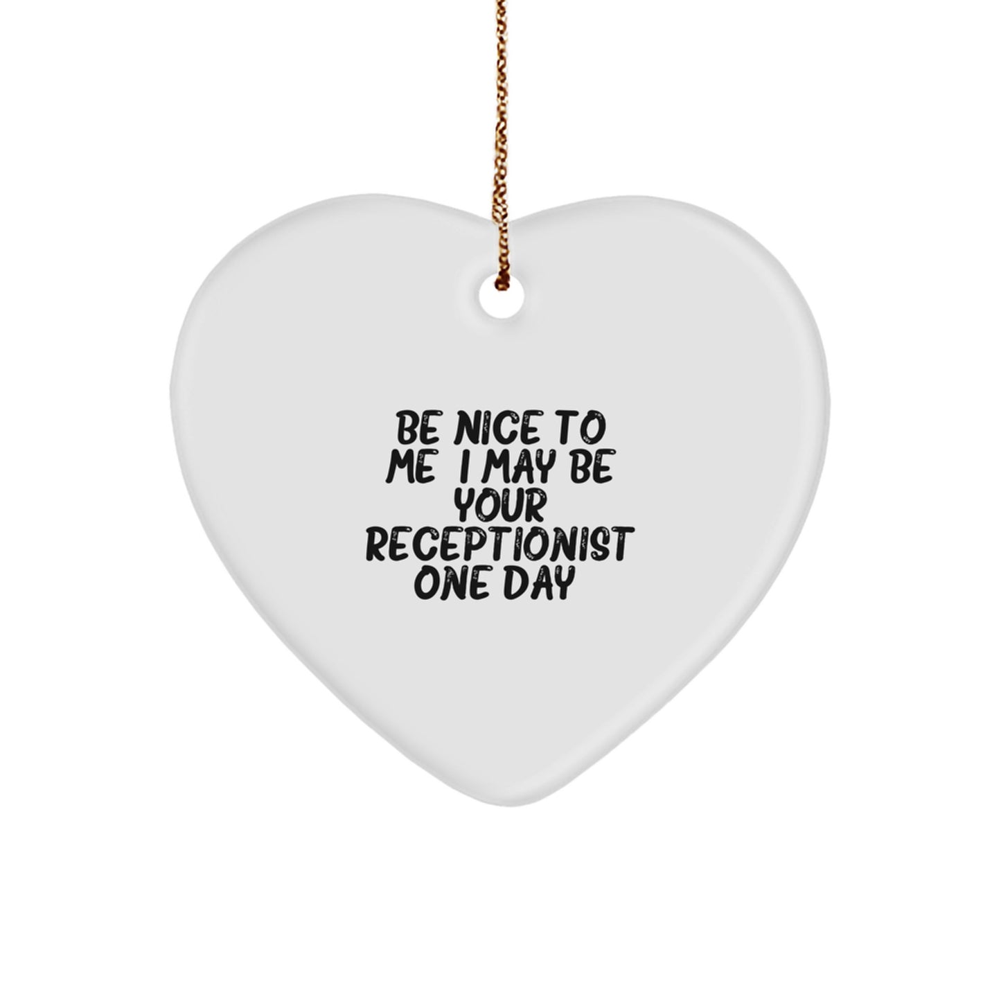 Funny Receptionist Gifts for Men - Heart Ornament, 'Be Nice To Me' Quote, Christmas Unique Gifts from Friends, Coworkers, Family, or Men - Image 1