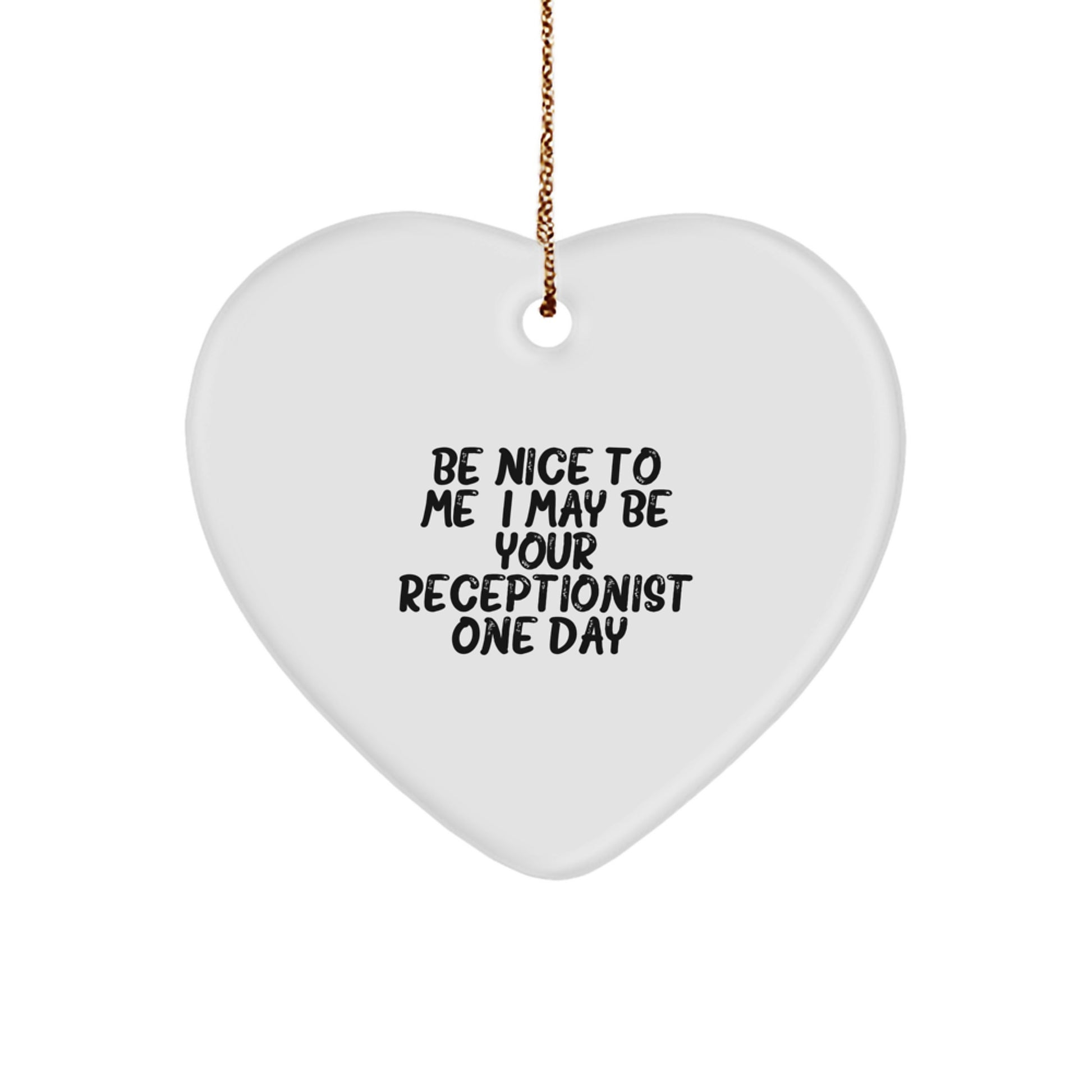 Funny Receptionist Gifts for Men - Heart Ornament, 'Be Nice To Me' Quote, Christmas Unique Gifts from Friends, Coworkers, Family, or Men - Image 1