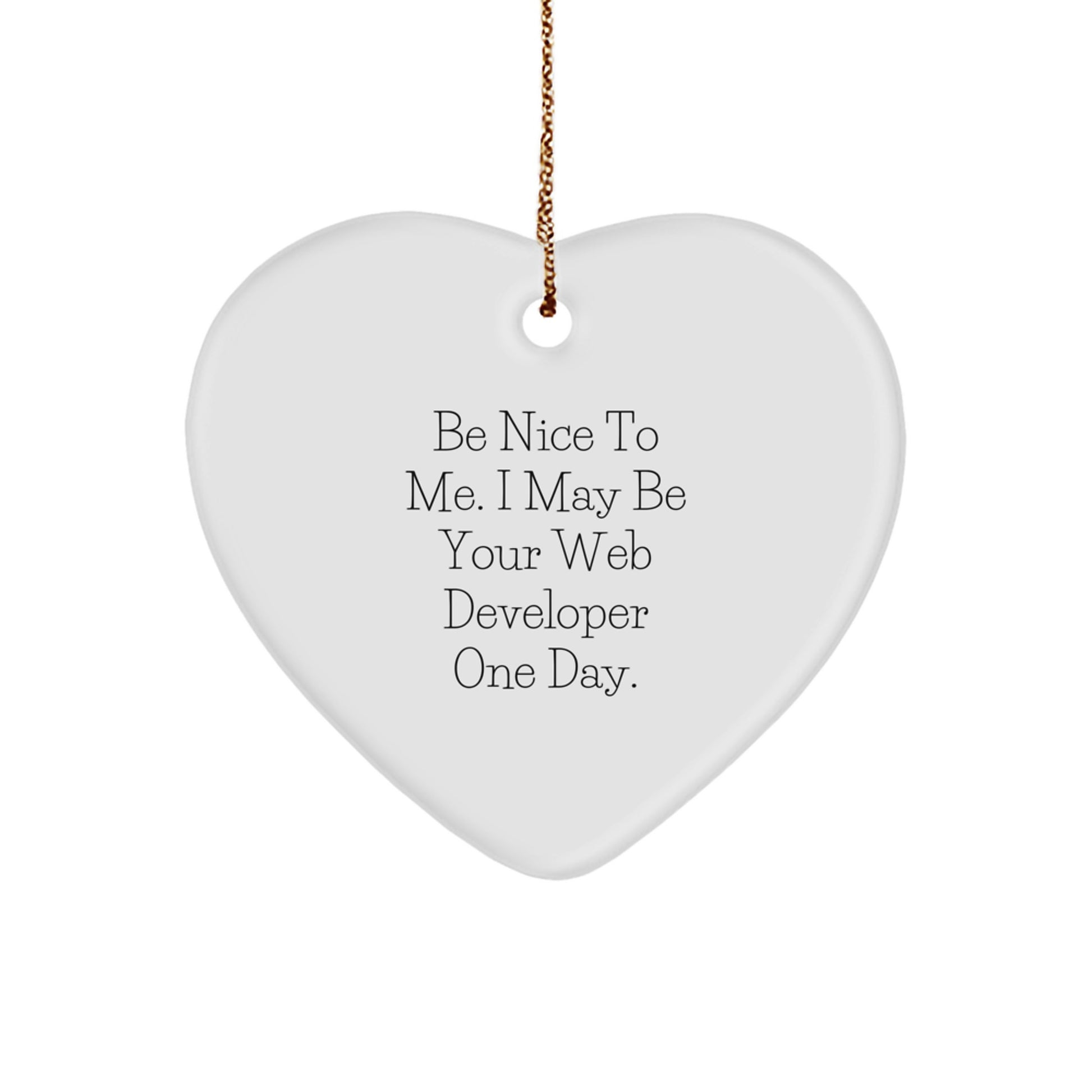 Funny Web Developer Gifts from Friends for Him - Be Nice To Me Heart Ornament, Christmas Unique Novelties - Image 1