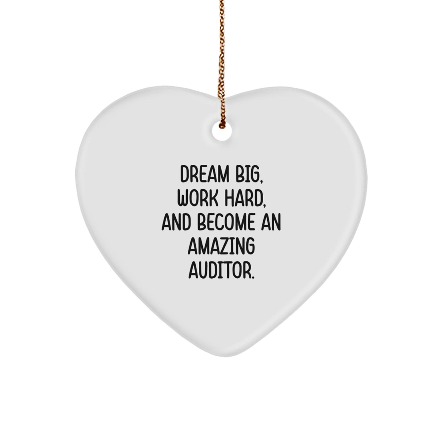 Auditor Heart Ornament, Dream Big, Work Hard, Gifts from Family for Auditor, Christmas Unique Gifts - Image 1