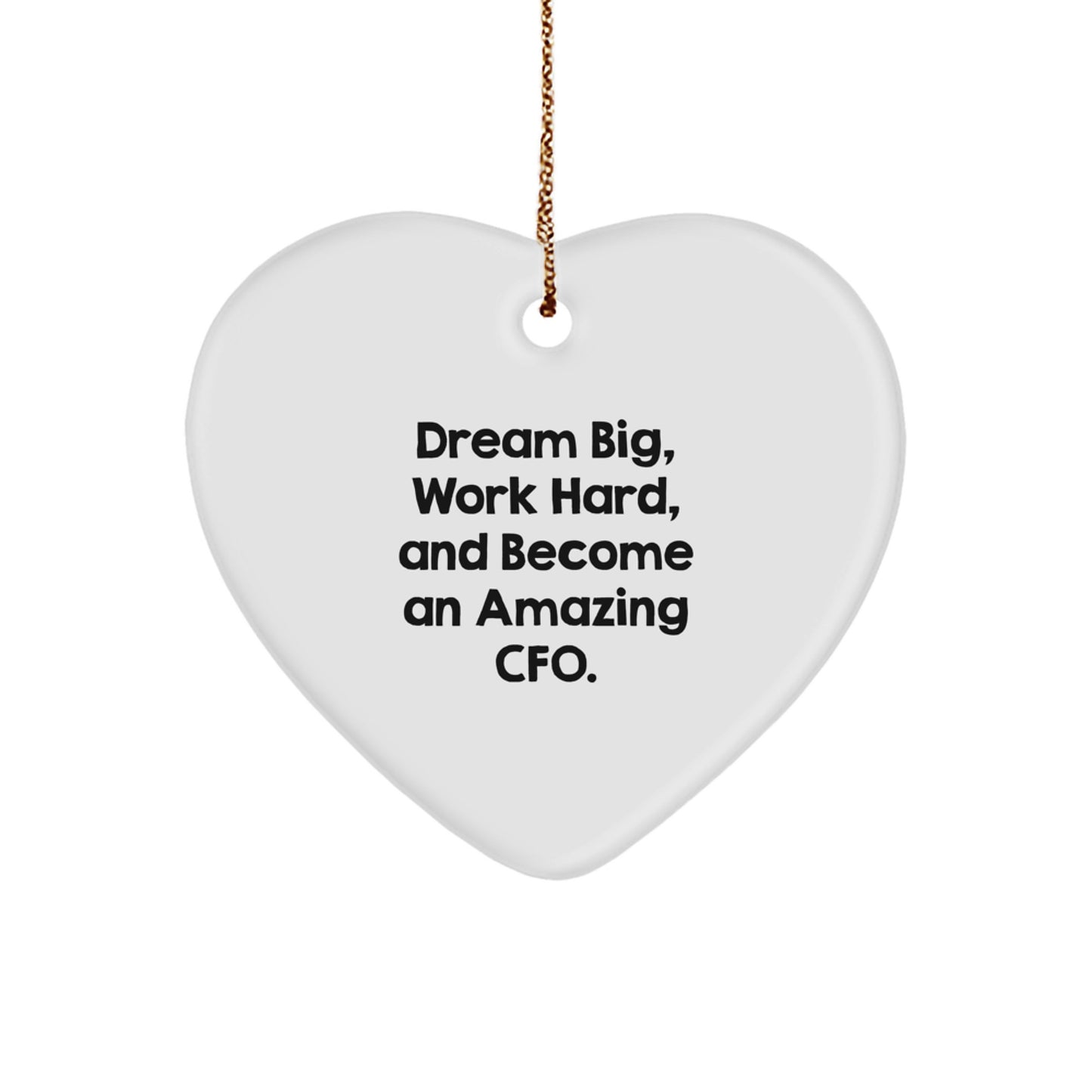 Funny CFO Heart Ornament, Gifts from Women to Men, CFO Christmas Unique Gifts, Heart-Shaped CFO Decorations, Dream Big CFO - Image 1
