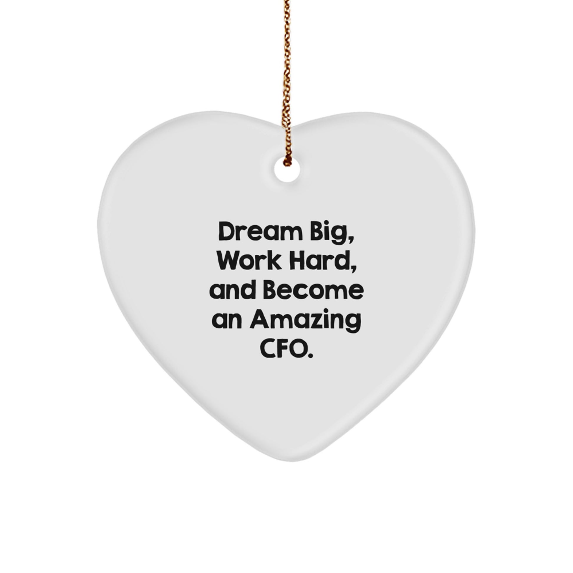 Funny CFO Heart Ornament, Gifts from Women to Men, CFO Christmas Unique Gifts, Heart-Shaped CFO Decorations, Dream Big CFO - Image 1