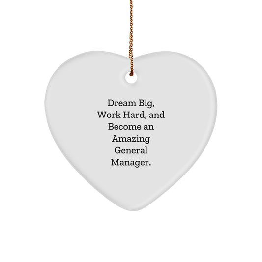 Inspirational General Manager Gifts, 'Dream Big, Work Hard, And Become An Amazing General Manager.' Heart Ornament for Christmas, Gifts from Family, Friends, or Coworkers to General Manager - Image 1