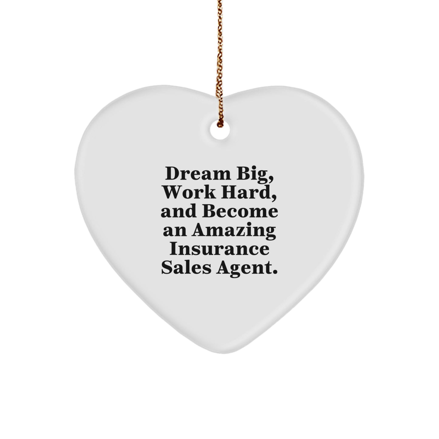 Dream Big for Insurance Sales Agents, Heart Ornament Gifts from Friends, Family, or Coworkers for Christmas - Image 1