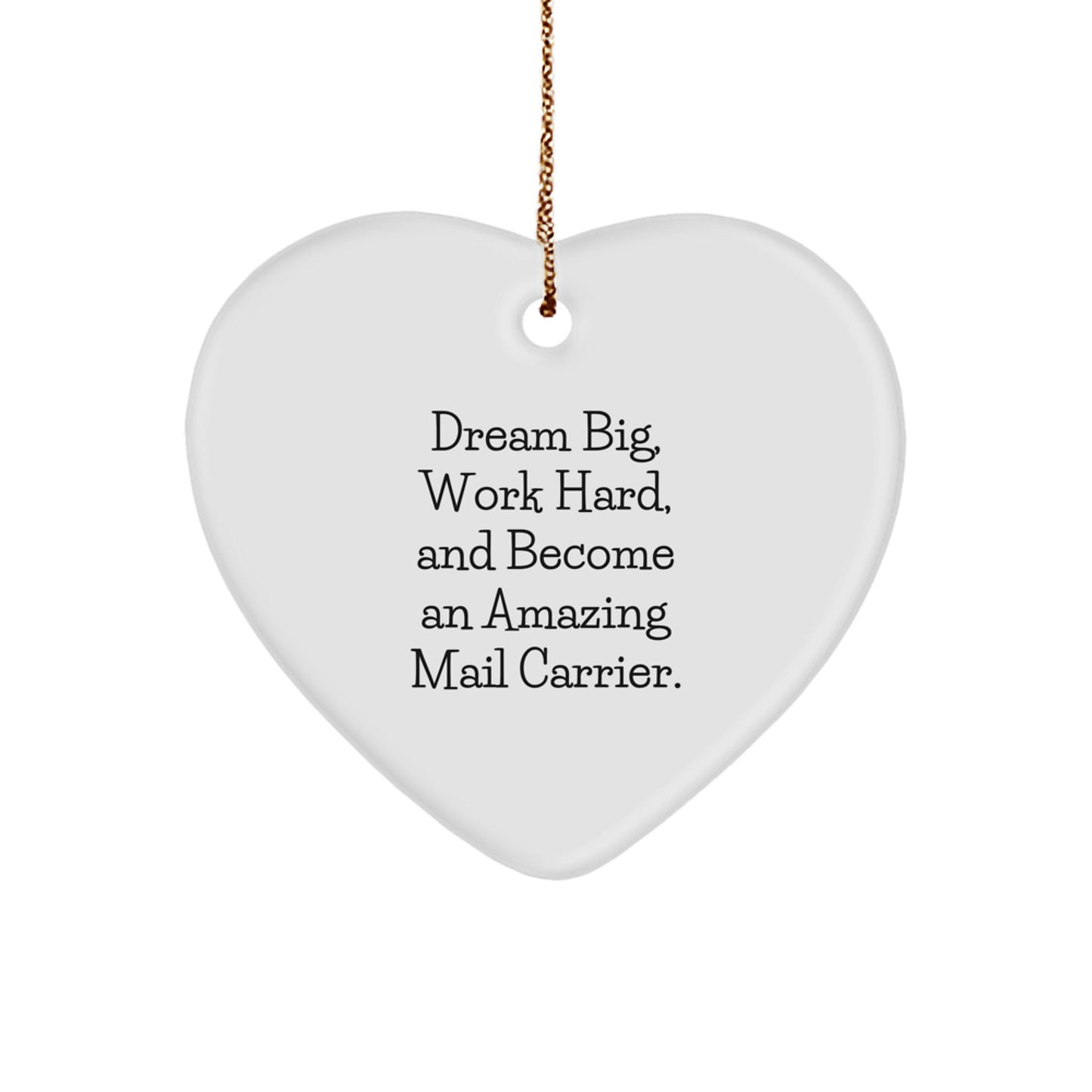 Funny Gifts from Friends and Family - Inspirational Mail Carrier Christmas Ornament, Dream Big Heart Shaped Decor - Image 1