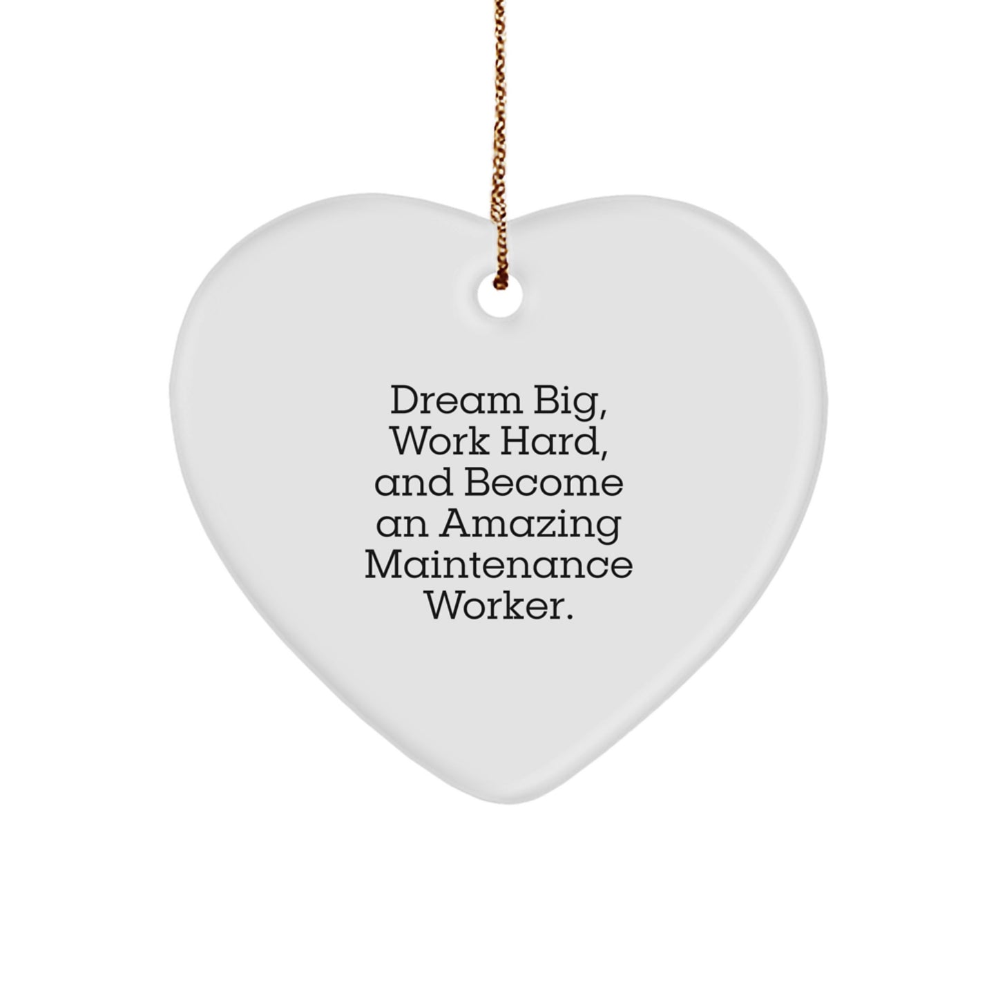 Maintenance Worker Gifts from Friends - Heart Ornament, 'Dream Big, Work Hard' Inspirational, Unique Christmas Memorable Presents for Men, Women, Coworkers, Family - Image 1