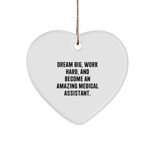Funny Medical Assistant Heart Ornament Gifts from Friends, Family, or Coworkers - Dream Big Work Hard Quote Christmas Unique Gifts - Image 1