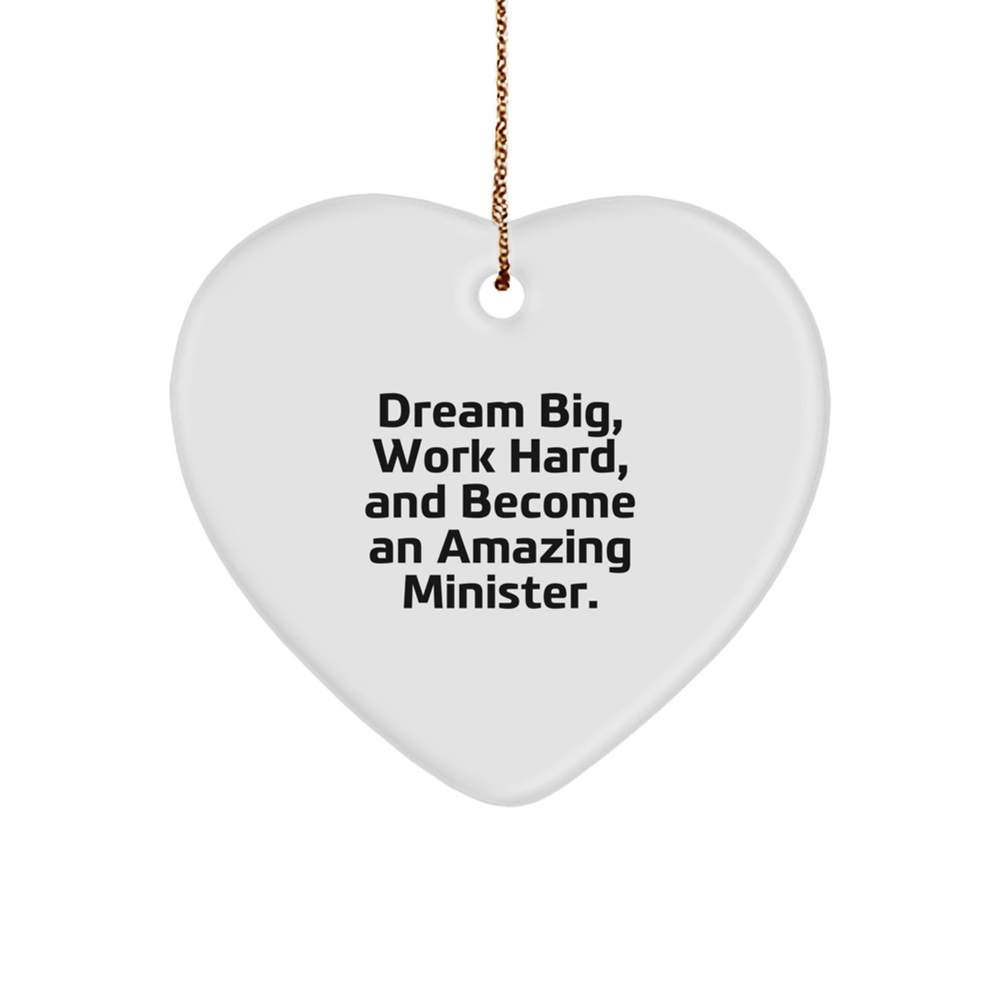Minister Gifts from Friends - Inspirational Heart Ornament for Christmas, 'Dream Big, Work Hard, And Become An Amazing Minister.' - Unique Gifts for Minister - Image 1