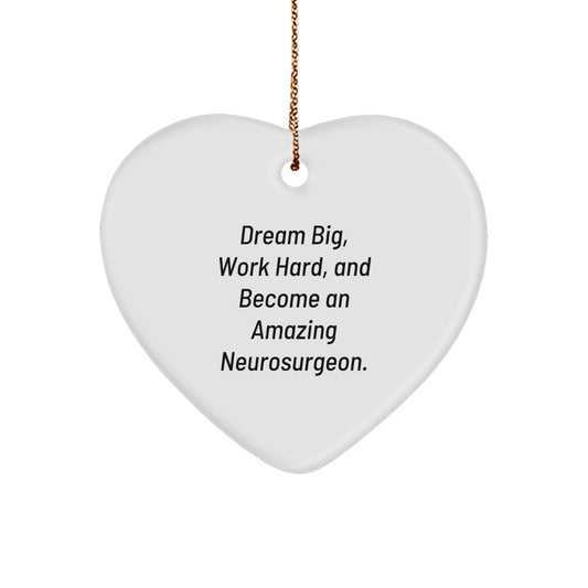 Dream Big, Neurosurgeon Gifts, Heart Ornament, Christmas Unique Gifts from Friends, Gifts for Neurosurgeon - Image 1