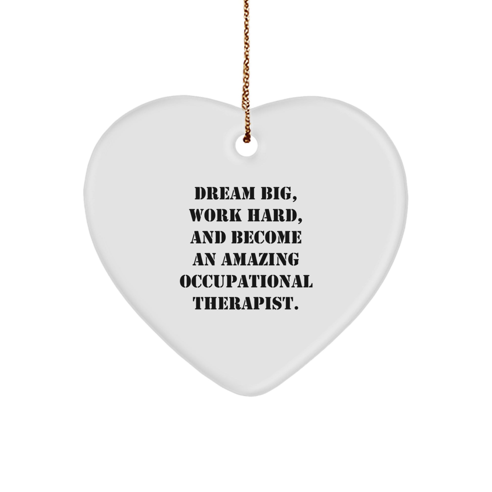 Funny Occupational Therapist Gifts, Dream Big Heart Ornament, Christmas Unique Gifts from Friends to Occupational Therapist - Image 1