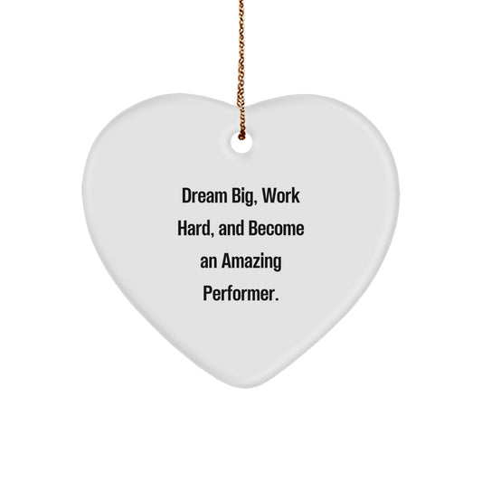 Performer Gifts from Friends for Christmas - Heart Ornament with Inspirational Quote - Image 1