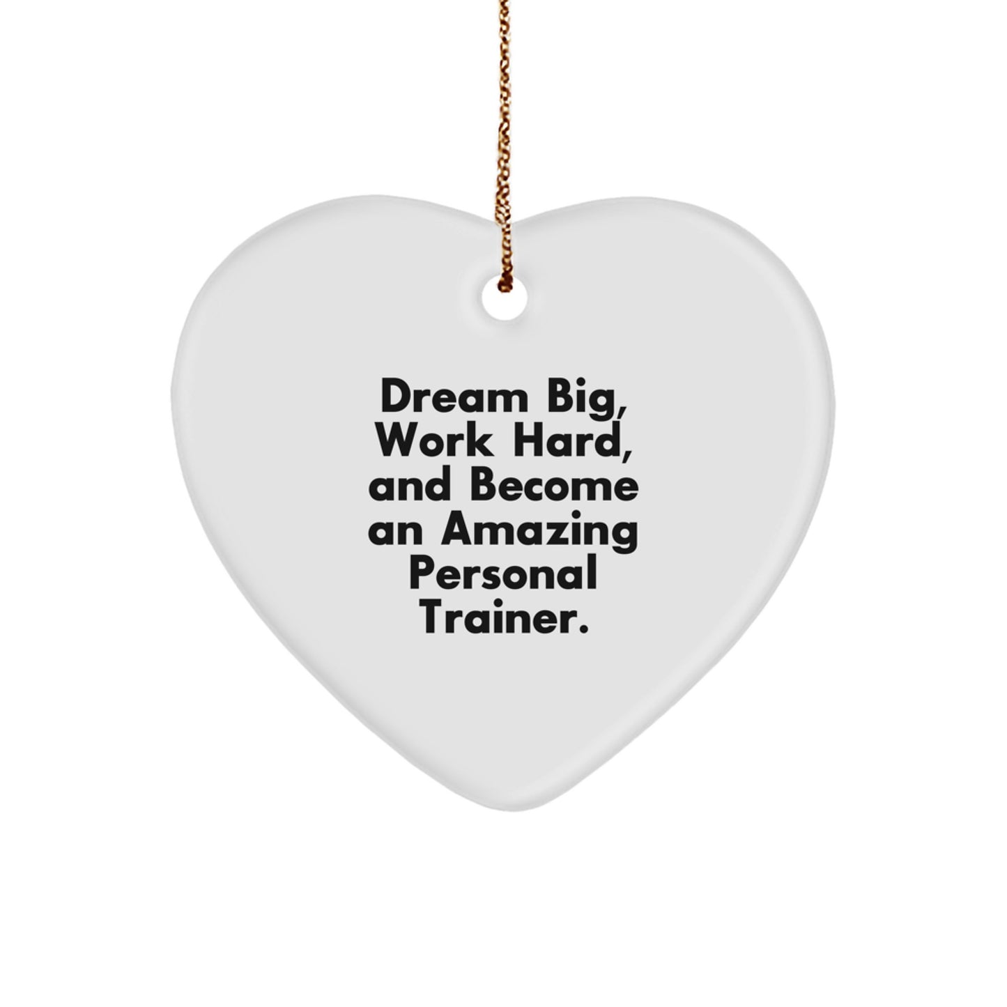 Funny Personal Trainer Gifts from Friends Christmas Unique Heart Ornament 'Dream Big' - Image 1