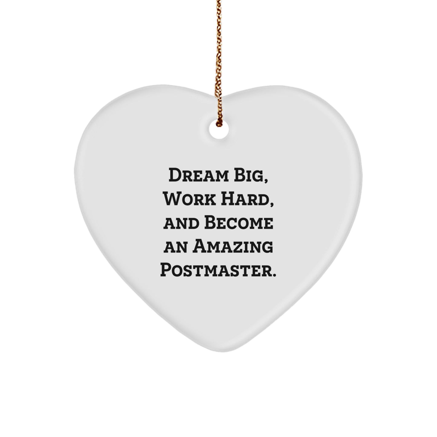 Dream Big, Work Hard, Gifts from Family for Amazing Postmaster, Christmas Unique Heart Ornament - Image 1