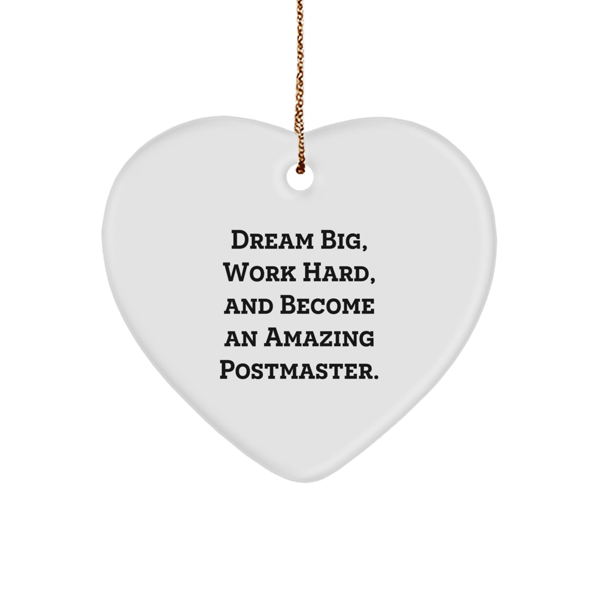 Dream Big, Work Hard, Gifts from Family for Amazing Postmaster, Christmas Unique Heart Ornament - Image 1