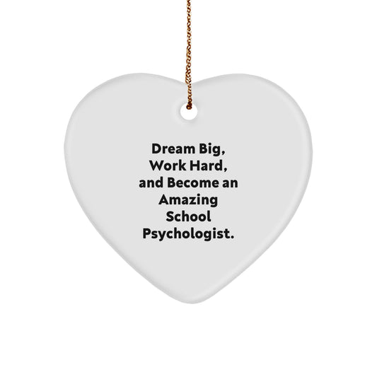 Inspirational Gifts from Friends, Family, or Coworkers for School Psychologist, Christmas Unique Heart Ornaments, Dream Big, Work Hard, Heart Shaped - Image 1