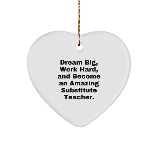 Inspirational Substitute Teacher Christmas Heart Ornament Gifts from Friends for Amazing Substitutes Dream Big, Work Hard - Image 1